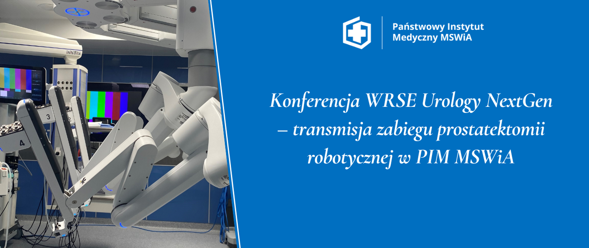Konferencja WRSE Urology NextGen – transmisja zabiegu prostatektomii robotycznej w PIM MSWiA
