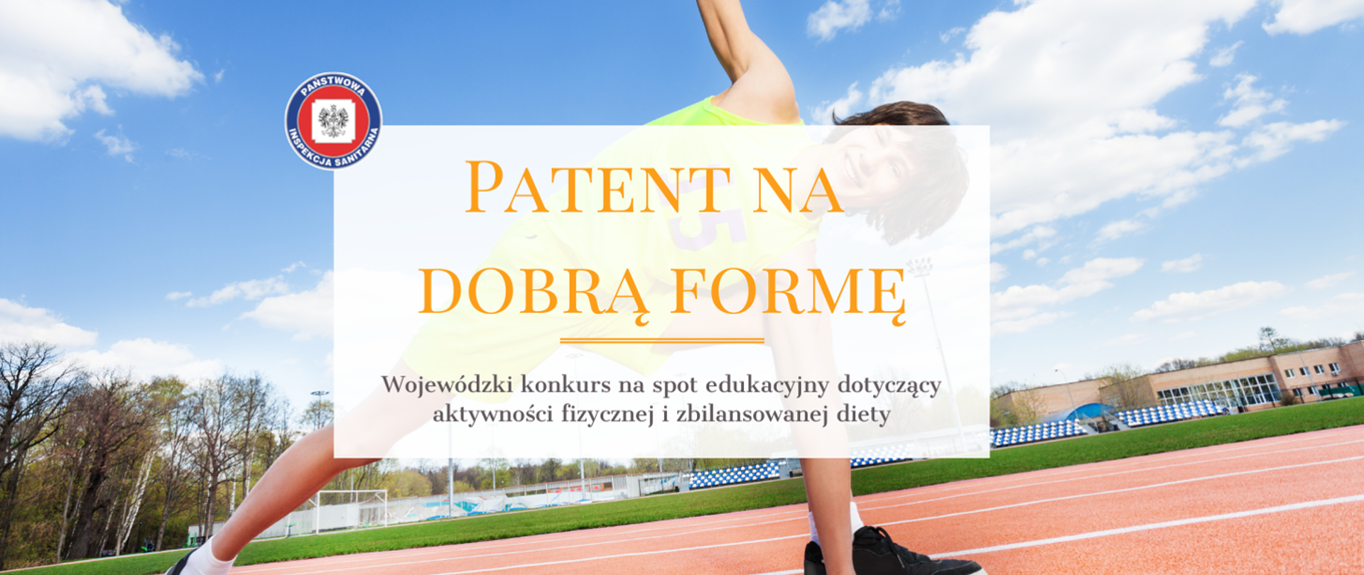 Patent na dobrą formę - Wojewódzki konkurs na spot edukacyjny dotyczący aktywności fizycznej i zbilansowanej diety