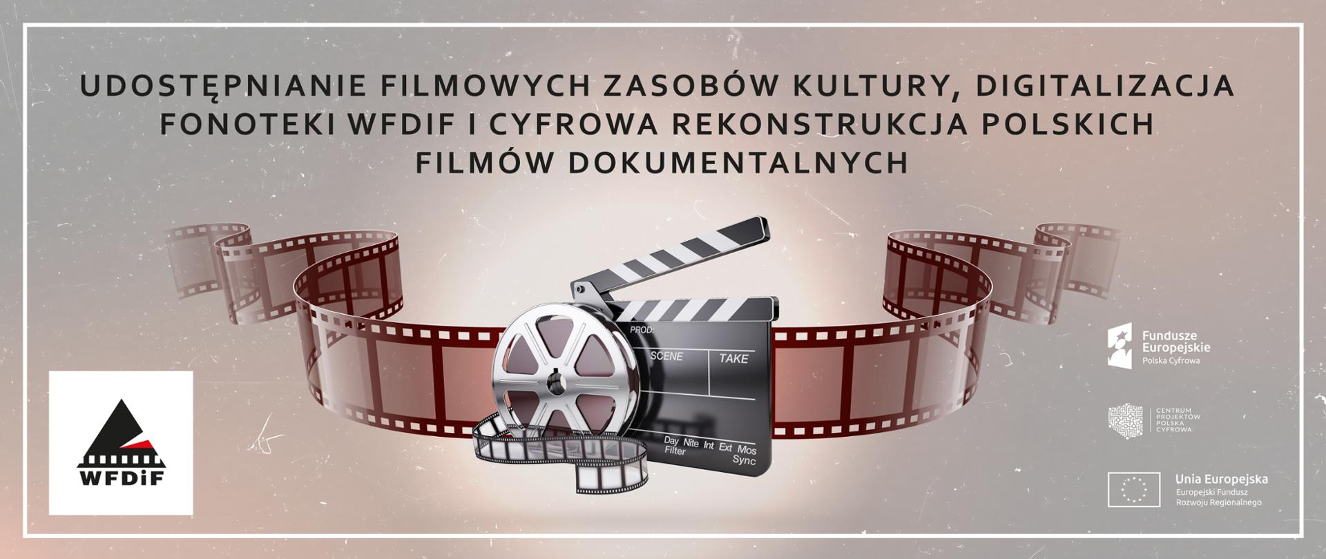 Udostępnianie Filmowych Zasobów Kultury, Digitalizacja Fonoteki WFDIF oraz Cyfrowa Rekonstrukcja Polskich Filmów Dokumentalnych