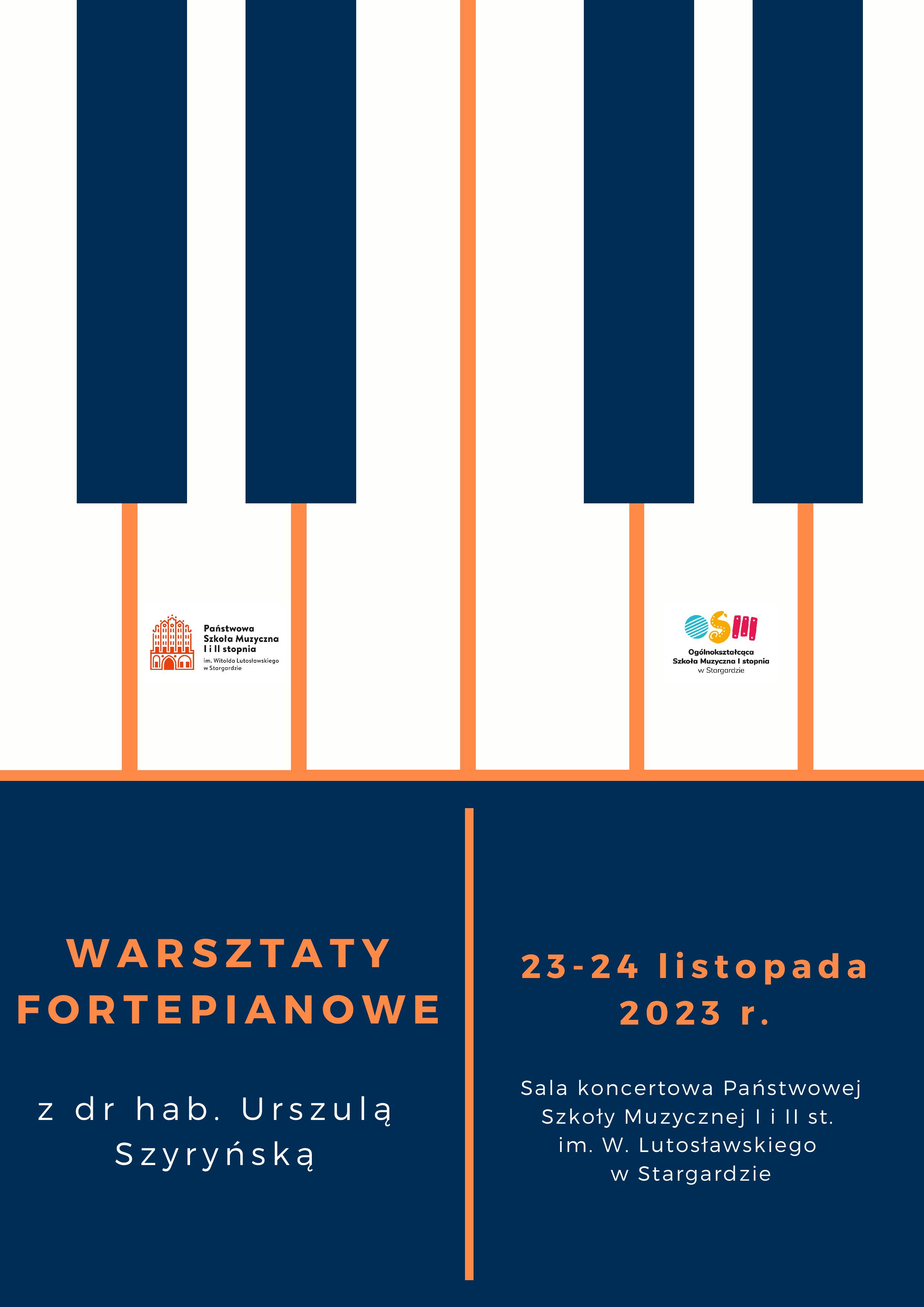 Plakat informacyjny o Warsztatach fortepianowych z dr hab. Urszulą Szyryńską w dniach 23 i 24 listopada 2023. Na plakacie znajduje się fragment klawiatury fortepianu w kolorze biało-granatowym oraz logo PSM I i II stopnia i OSM I stopnia w Stargardzie.