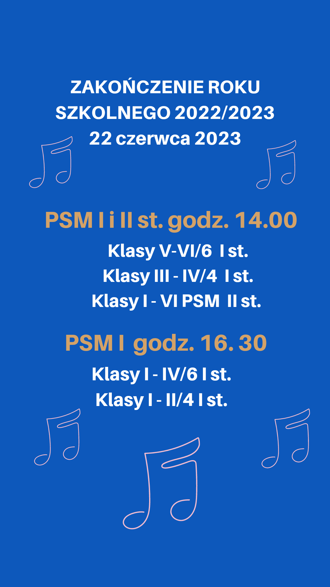 Plakat informacyjny o zakończeniu roku szkolnego w dniu 22 czerwca 2023 dla uczniów Państwowej Szkoły Muzycznej I i II stopnia im. Witolda Lutosławskiego w Stargardzie.