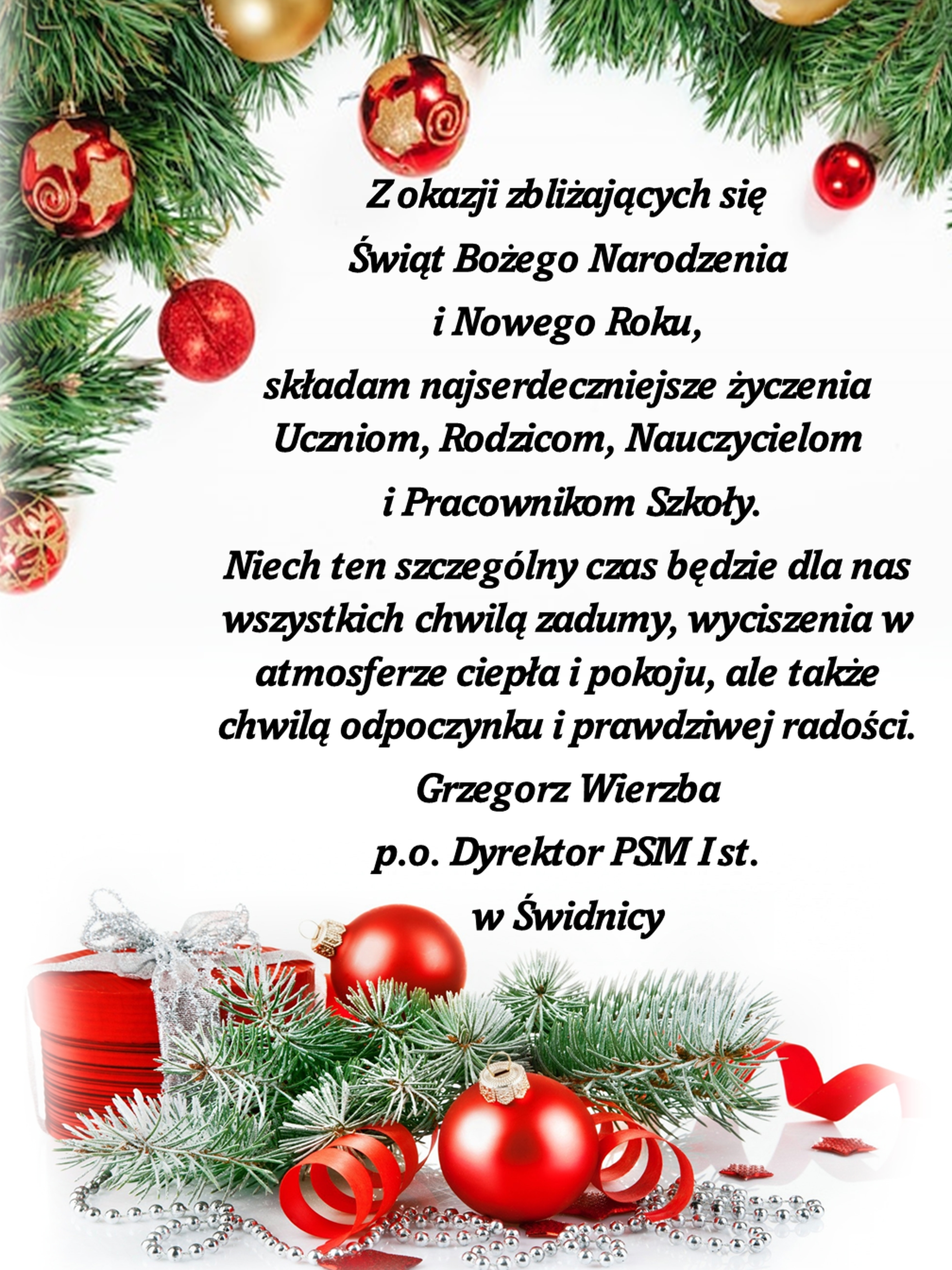 Plakat - białe tło, na górze ozdoby choinkowe czerwone na fragmentach zielonych gałązek, na dole czerwone bombki na tle gałązek choinkowych. Na środku czarny napis z życzeniami.