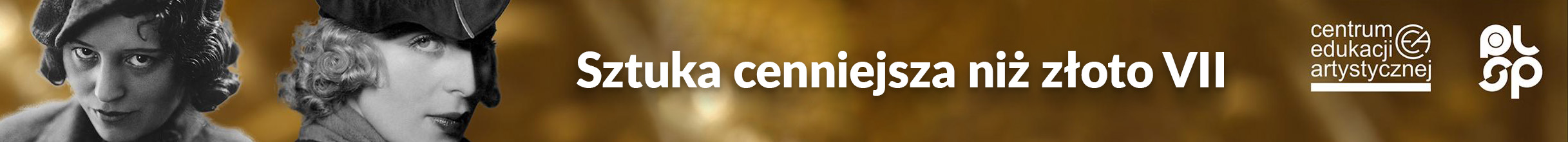 baner z napisem Sztuka cenniejsza niż złoto VII i logotypami CEA oraz PLSP