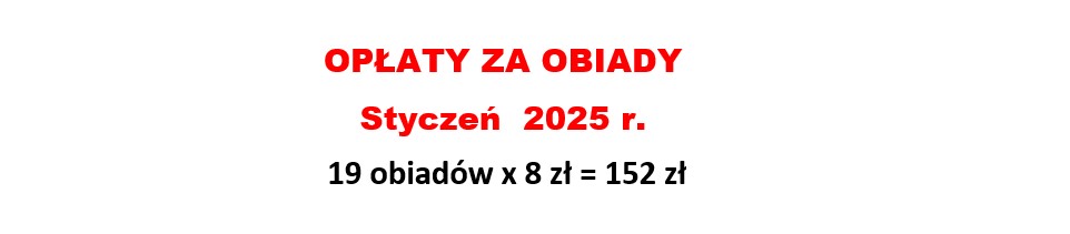 Opłaty za obiady w miesiącu styczeń 2025