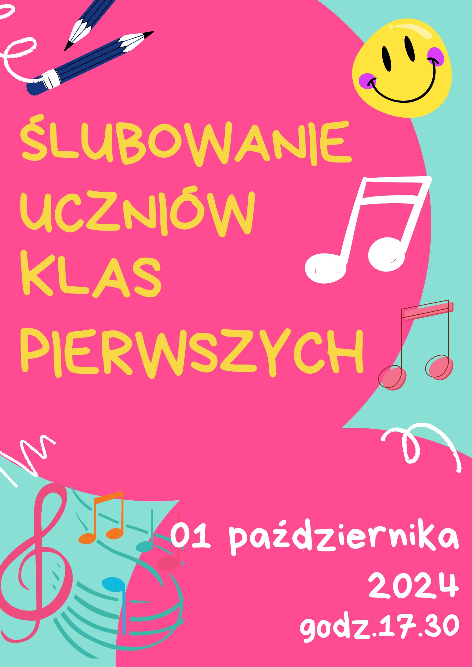 Plakat w pionie, informujący o uroczystym ślubowaniu uczniów klas pierwszych, które odbędzie się 01 października o godz.17.30. Plakat w kolorystyce różowo - błękitnej. Na plakacie kolorowa grafika nut i uśmiechniętej emotki.