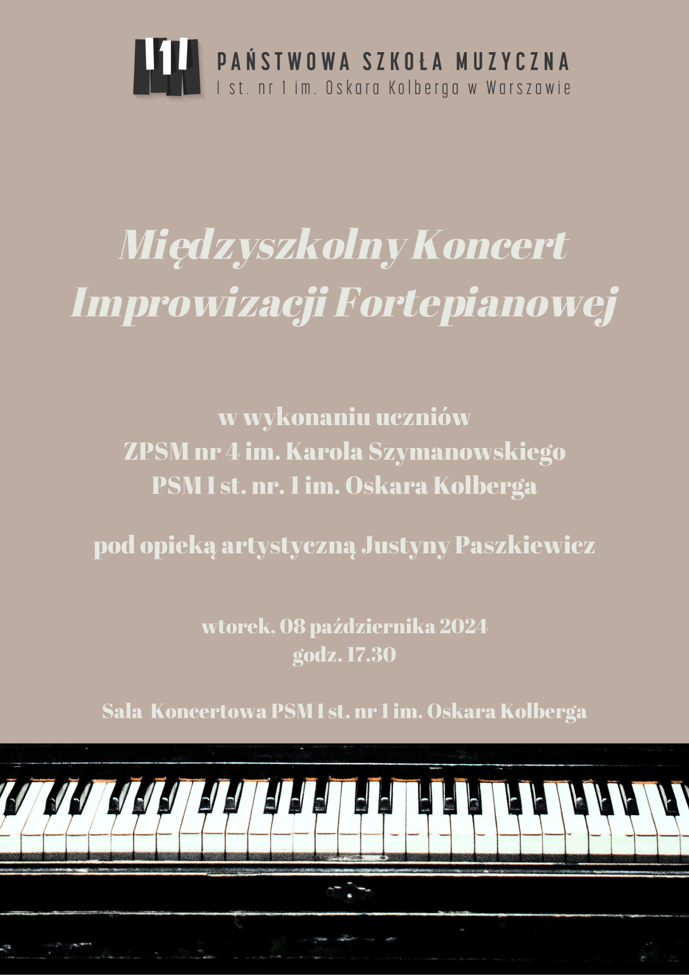 W nagłówku znajduje się logo szkoły. Poniżej napis "Międzyszkolny Koncert improwizacji fortepianowej" w wykonaniu uczniów ZPSM nr 4 im. Karola Szymanowskiego i PSM I st. nr 1 im. Oskara Kolberga. Wtorek, 8 października 2024 godzina 17.30, Sala Koncertowa PSM I st. nr 1 im. Oskara Kolberga w Warszawie. W stopce znajduje się grafika przedstawiająca klawiaturę fortepianu. 