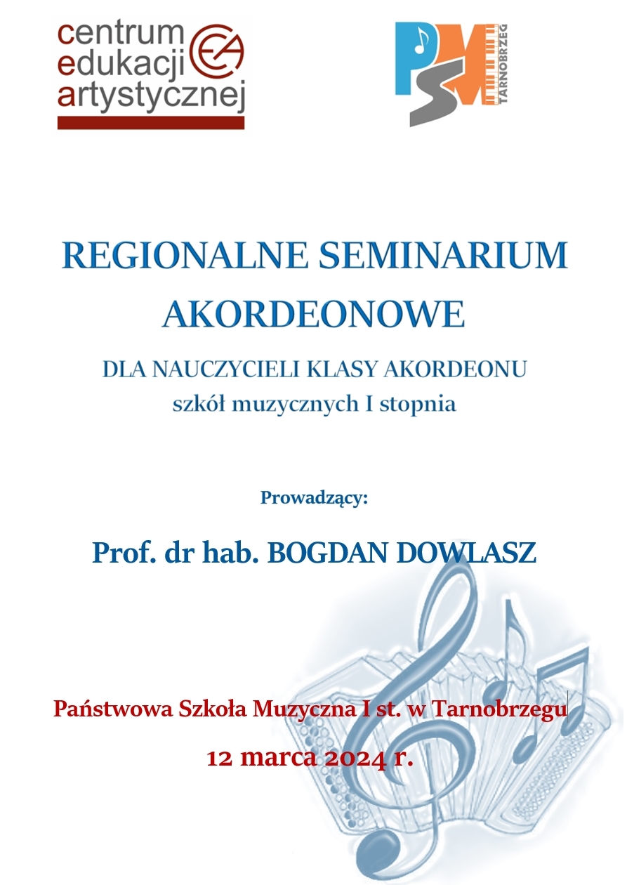 Plakat regionalnego seminarium akordeonowego. W lewym górnym rogu logo centrum edukacji artystycznej, a w prawym górnym rogu logo PSM w Tarnobrzegu. Na dole grafika przedstawiająca klucz wiolinowy, nuty oraz akordeon.