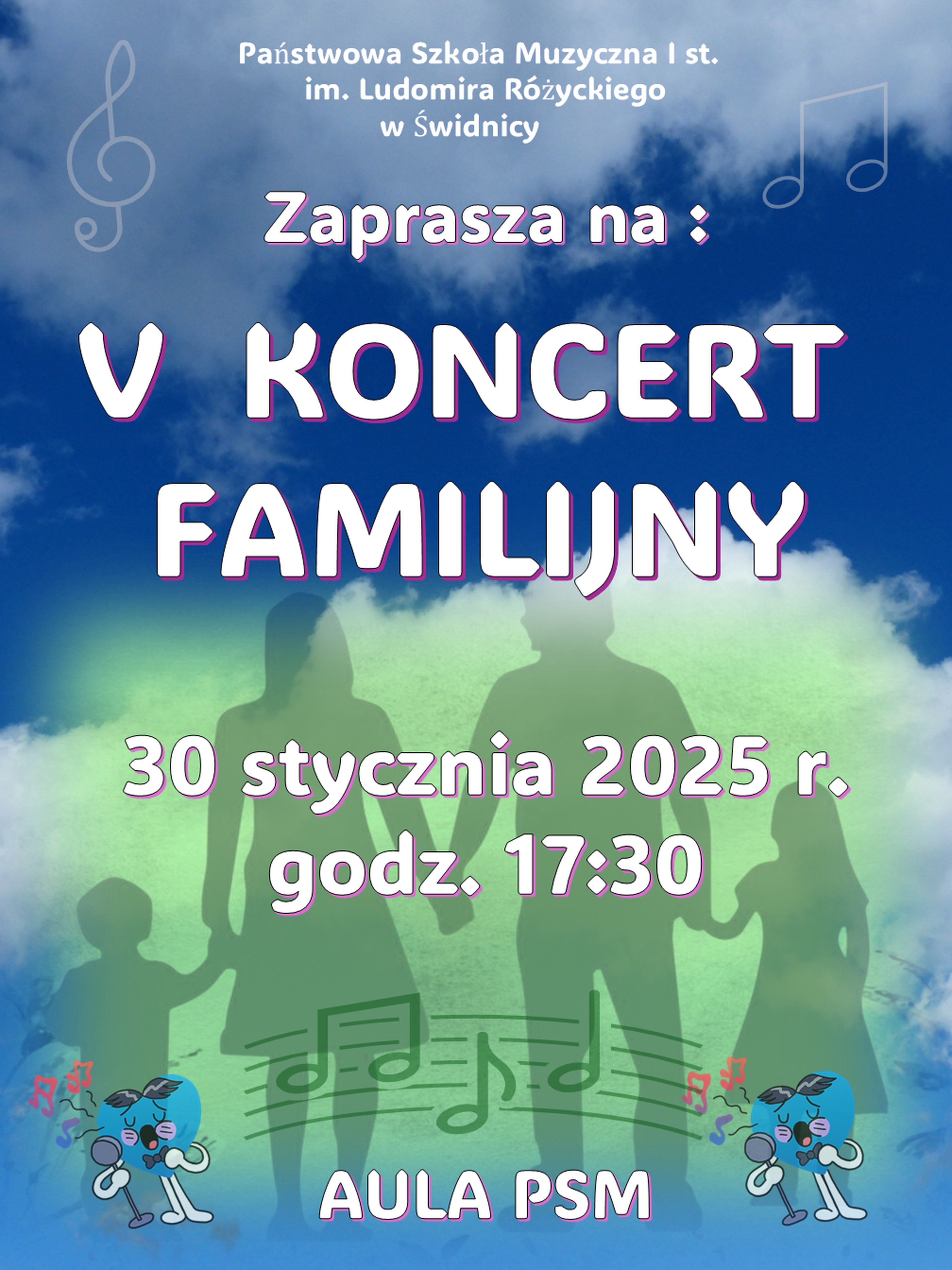 Plakat informuj o koncercie familijnym 30 stycznia 2025 o godz. 17:30 w auli PSM, Tło wkolorze nieba z obłokami . Na śgodku biale napisy. a dole na zielonym tle Zarys cienie rodziny tato mama i dwoje dzieci - trzymają się za ręce.