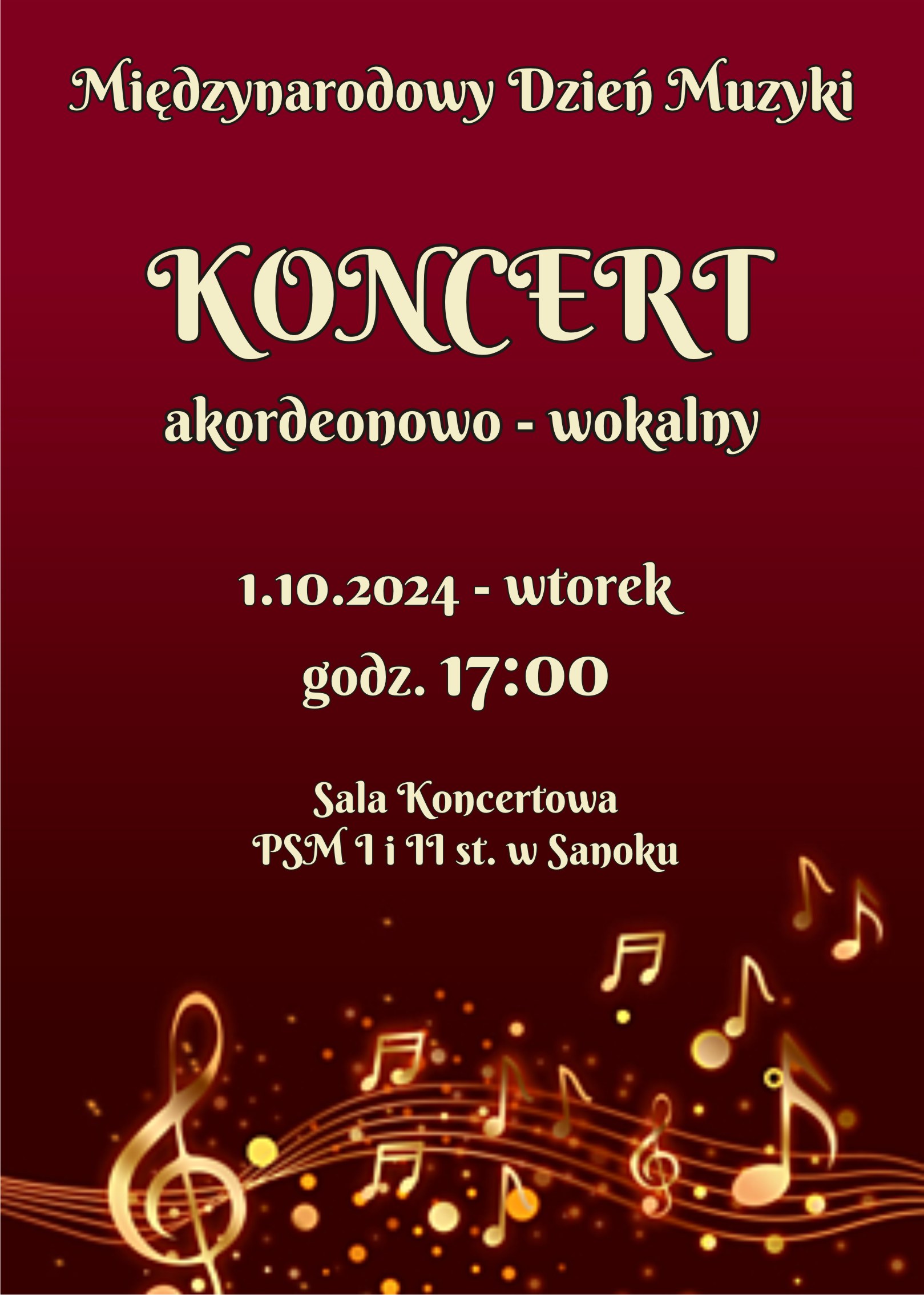 Plakat - Międzynarodowy Dzień Muzyki, Koncert akordeonowo - wokalny. 1 października 2024 sala koncertowa szkoły.. Bordowe tło, żółte litery, na dole strony nuty w złotym kolorze.