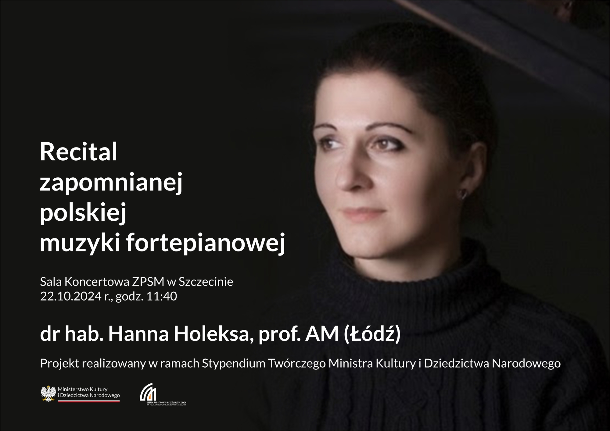 Na plakacie Hanna Holeksa i napis: recital zapomnianej polskiej muzyki fortepianowej. Sala Koncertowa ZPSM w Szczecinie, 22.10.2024 r., godz. 11:40