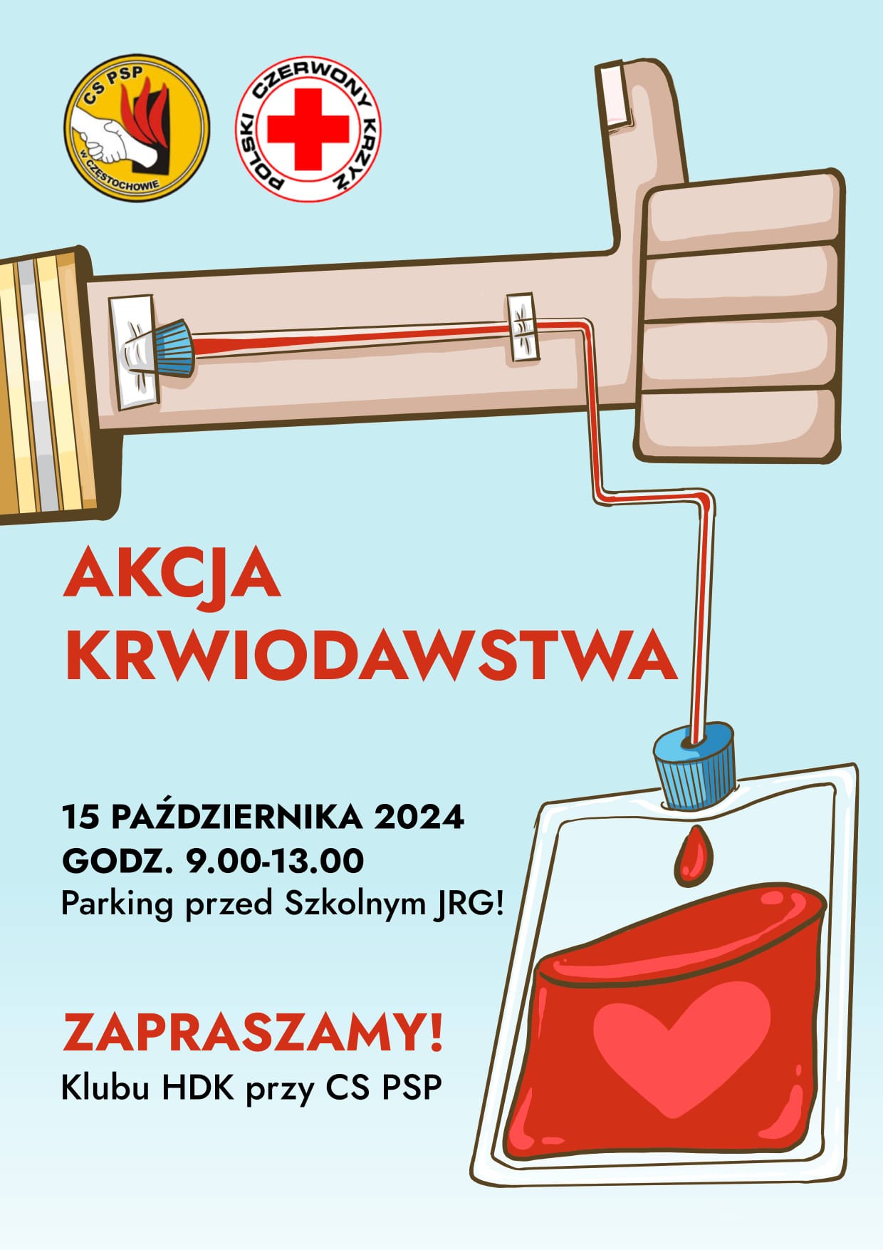 Plakat szkolnej akcji honorowego krwiodawstwa, u góry po lewej logo CS PSP oraz PCK, poniżej rysunek przedramienia zakończony dłonią z kciukiem ku górze. Do przedramienia wpięty jest worek na krew. Poniżej napis Akcja krwiodawstwa oraz data wydarzenia