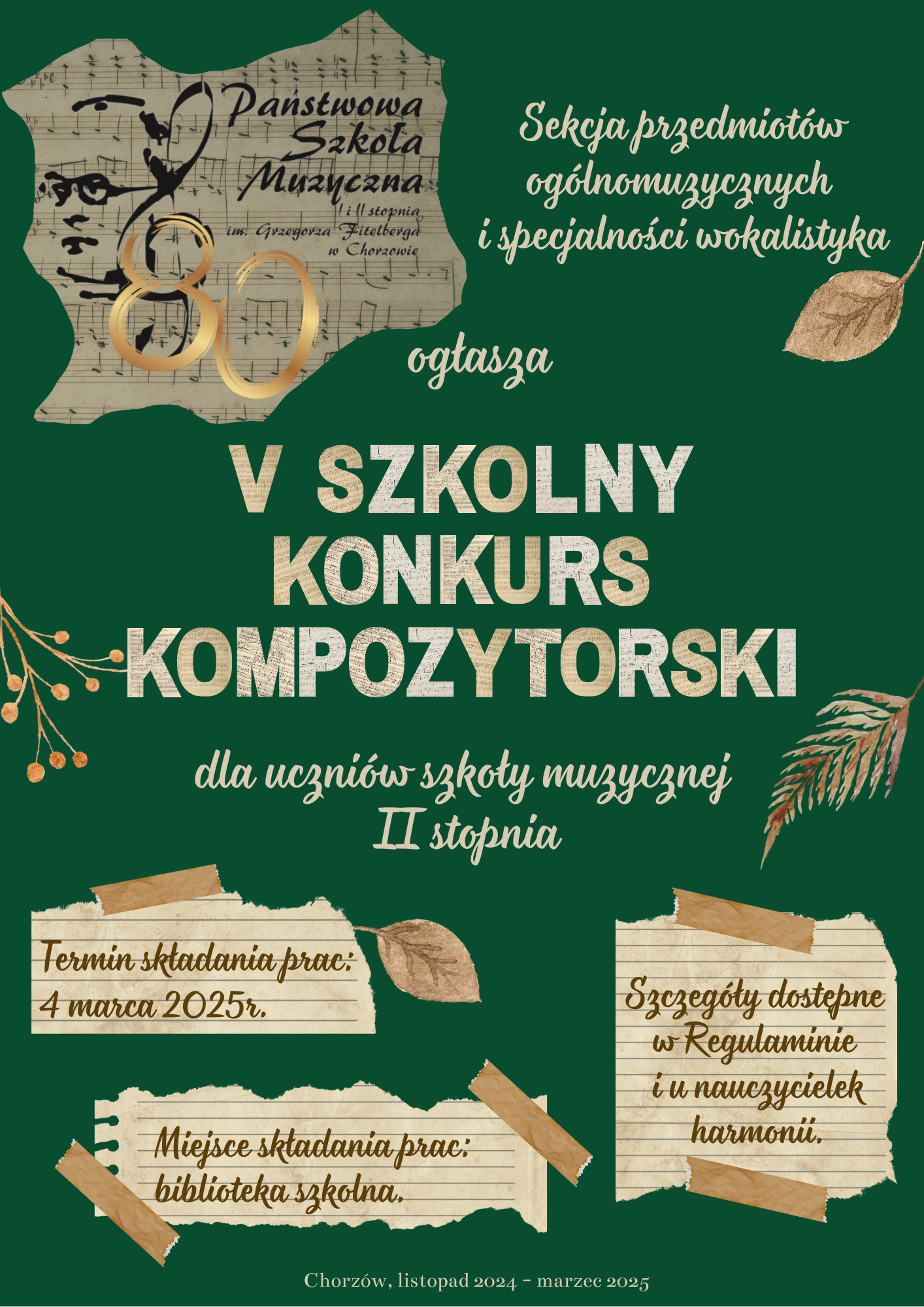 plakat z logo szkoły i treścią sekcja przedmiotów ogólnomuzycznych i specjalności wokalistyka ogłasza V SZKOLNY KONKURS KOMPOZYTORSKI dla uczniów szkoły muzycznej II stopnia, termin składania prac 4 marzec 2025, miejsce składania prac biblioteka szkolna, szczegóły w regulaminie i u nauczycieli harmonii