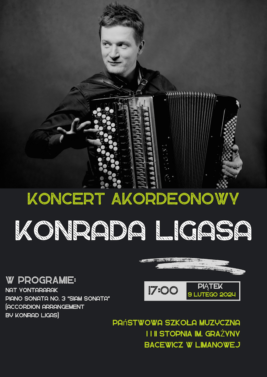 Plakat zdjęcie z koncertu przedstawiające Konrada Ligasa grającego na akordeonie tekst Państwowa Szkoła Muzyczna w Limanowej zaprasza na koncert w piątek 9 lutego 2024 o godzinie 17.00