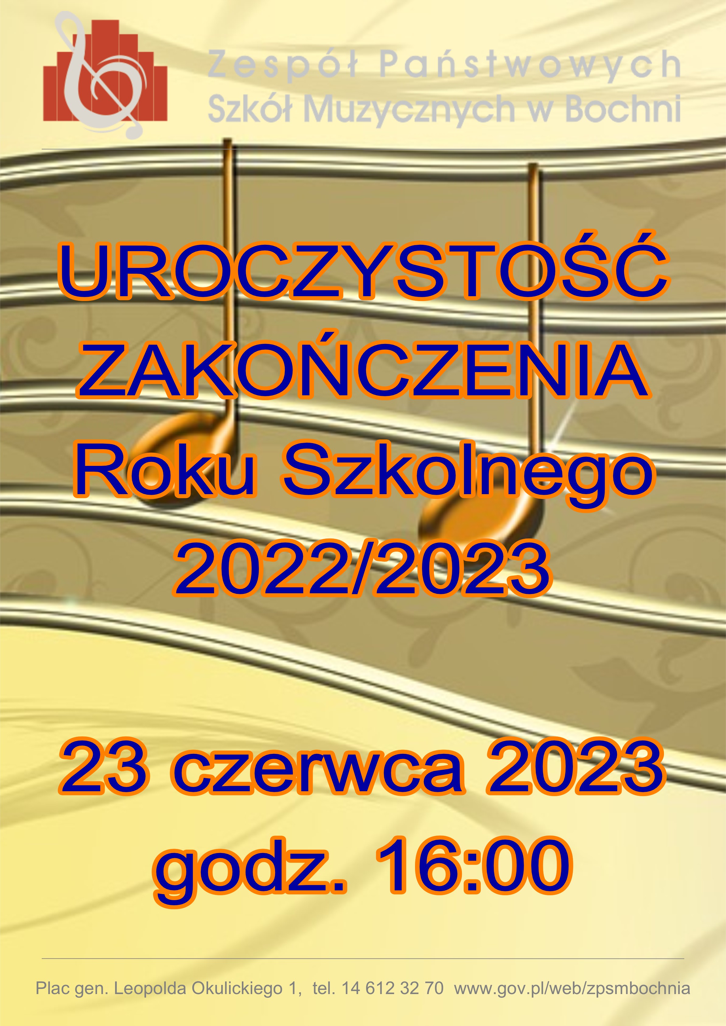 Afisz informujący o zakończeniu roku szkolnego. Beżowe tło z elementami nut u góry logo ZPSM w Bochni, poniżej białymi literami napis uroczystość zakończenia roku szkolnego 2022/2023, 23 czerwca 2023 godz. 16:00.