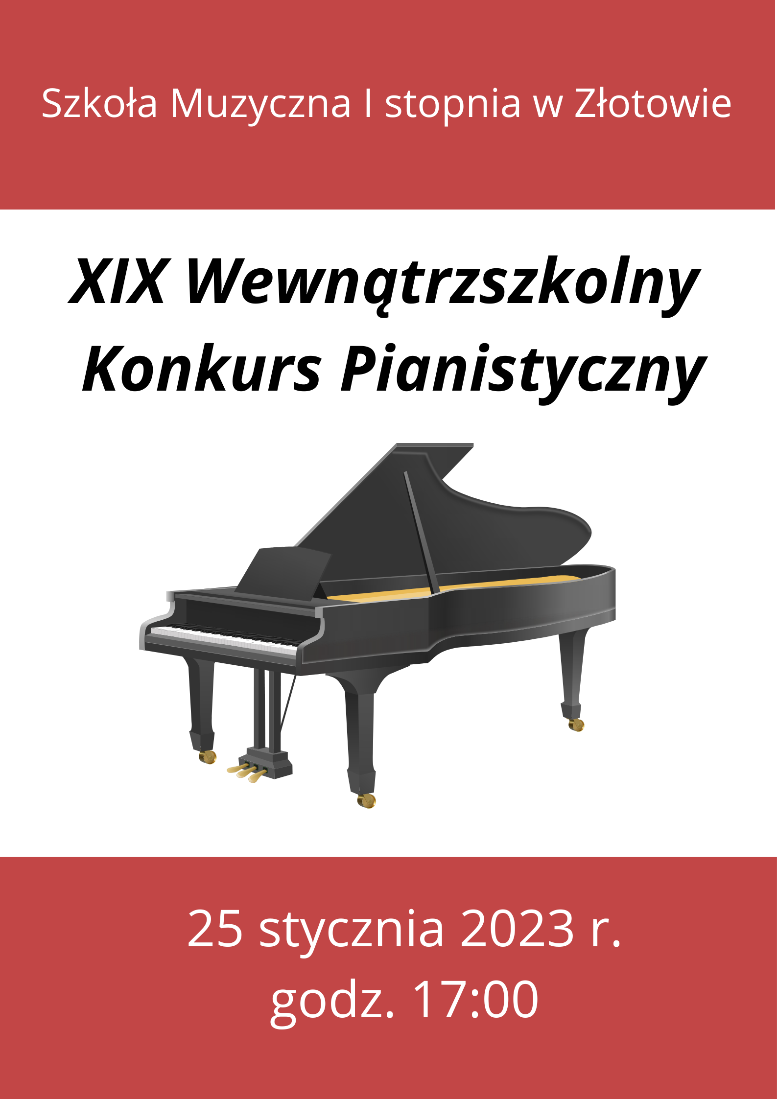 Plakat na czerwono-białym tle, z grafiką przedstawiającą czarny fortepian, z napisem: "Szkoła Muzyczna I stopnia w Złotowie, XIX Wewnątrzszkolny Konkurs Pianistyczny, 25 stycznia 2023 r. godz. 17:00".