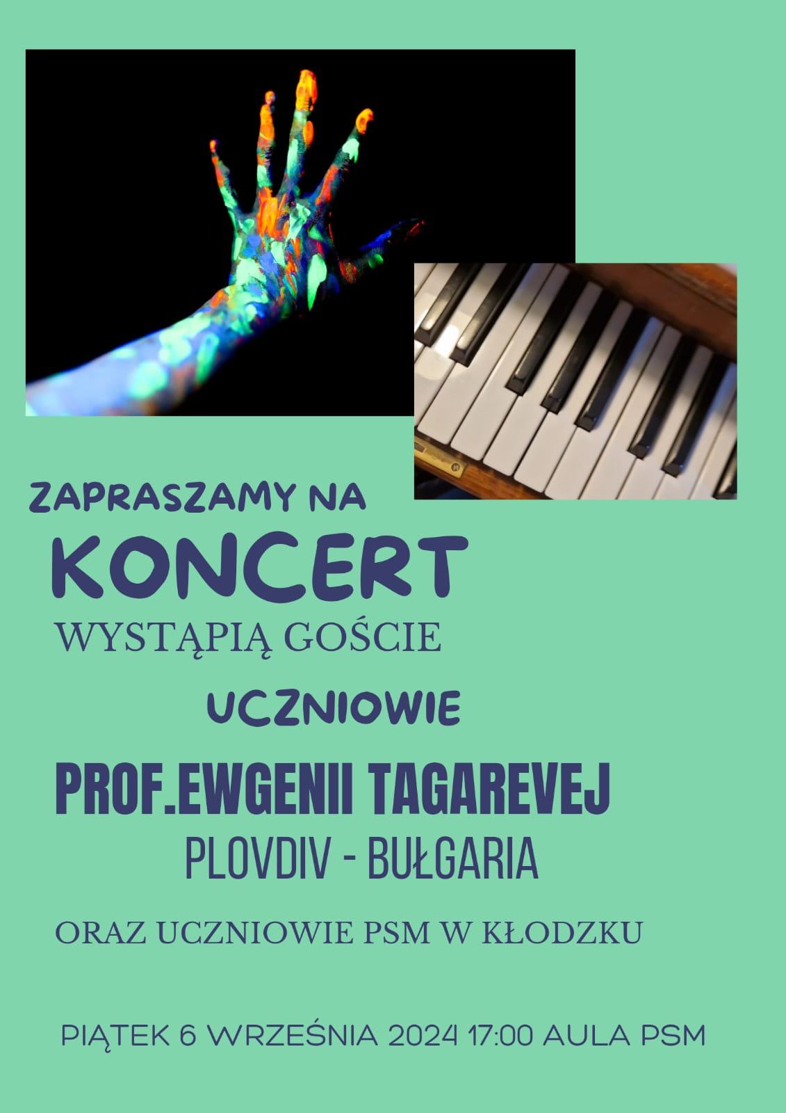 Plakat na zielonym tle z informacjami na temat Koncertu uczniów prof. Ewgenii Tagarevej (Plovdiv-Bułgaria) oraz uczniów PSM w Kłodzku - 06 września 2024