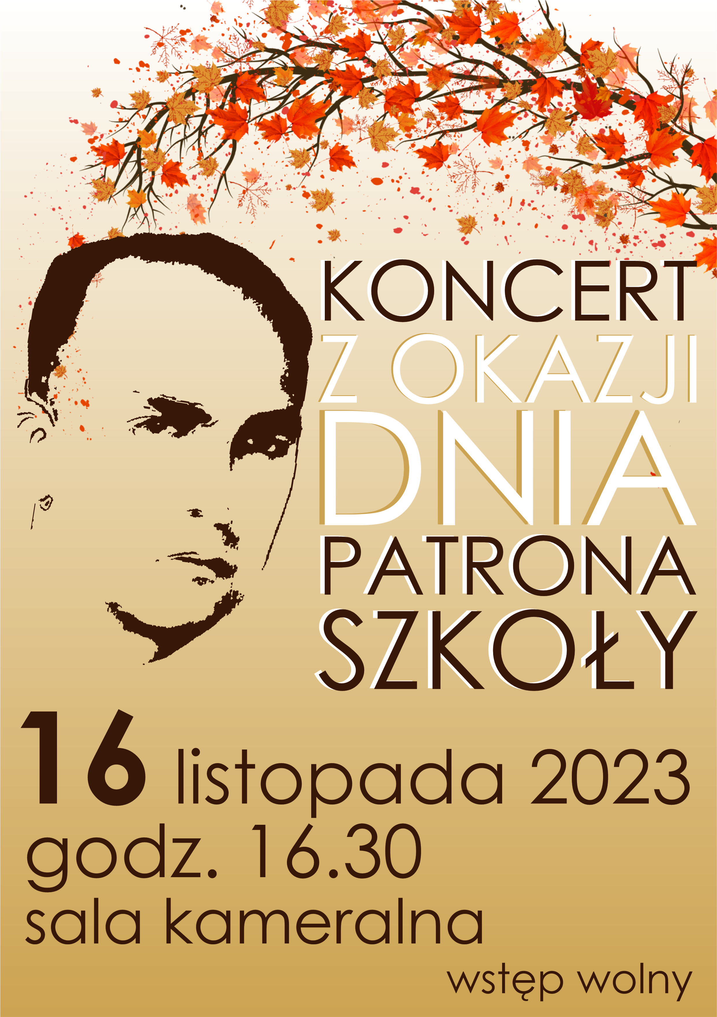 Plakat tło łososiowe u góry ciemna wygięta w łuk gałąź na której jest dużo liści klonowych w kolorze czerwonym złotym i jaśniejszym poniżej z lewej strony grafika przedstawiająca twarz patrona Jerzego Hellera w latach młodości z prawej strony napis koncert z okazji dnia patrona szkoły poniżej napis 16 listopada 2023 godzina 16:30 sala kameralna wstęp wolny