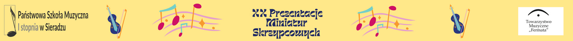 Na żółtym tle od lewej strony logo PSM I st. w Sieradzu, dalej grafika skrzypiec, następnie grafika kolorowych nutek, na środku napis XIX Prezentacje, poniżej Miniatur, poniżej Skrzypcowych. Po prawo od napisu grafika kolorowych nutek, dalej grafika skrzypiec, a następnie logo Towarzystwa Muzycznego Fermata