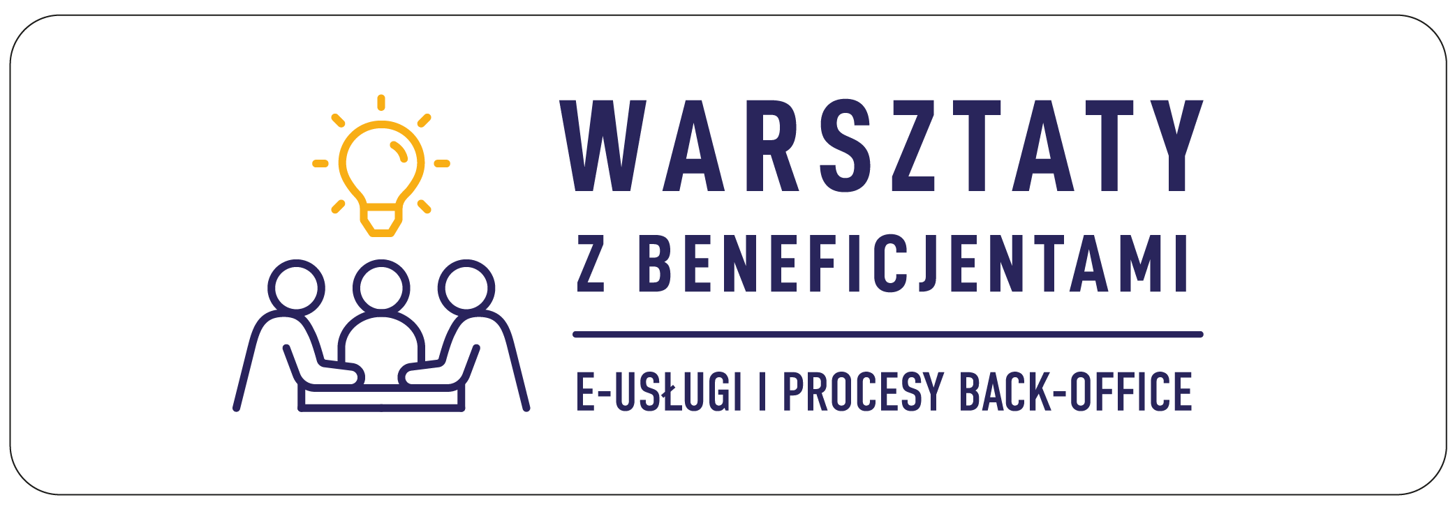 Warsztaty z beneficjentami: e-usługi i procesy back office