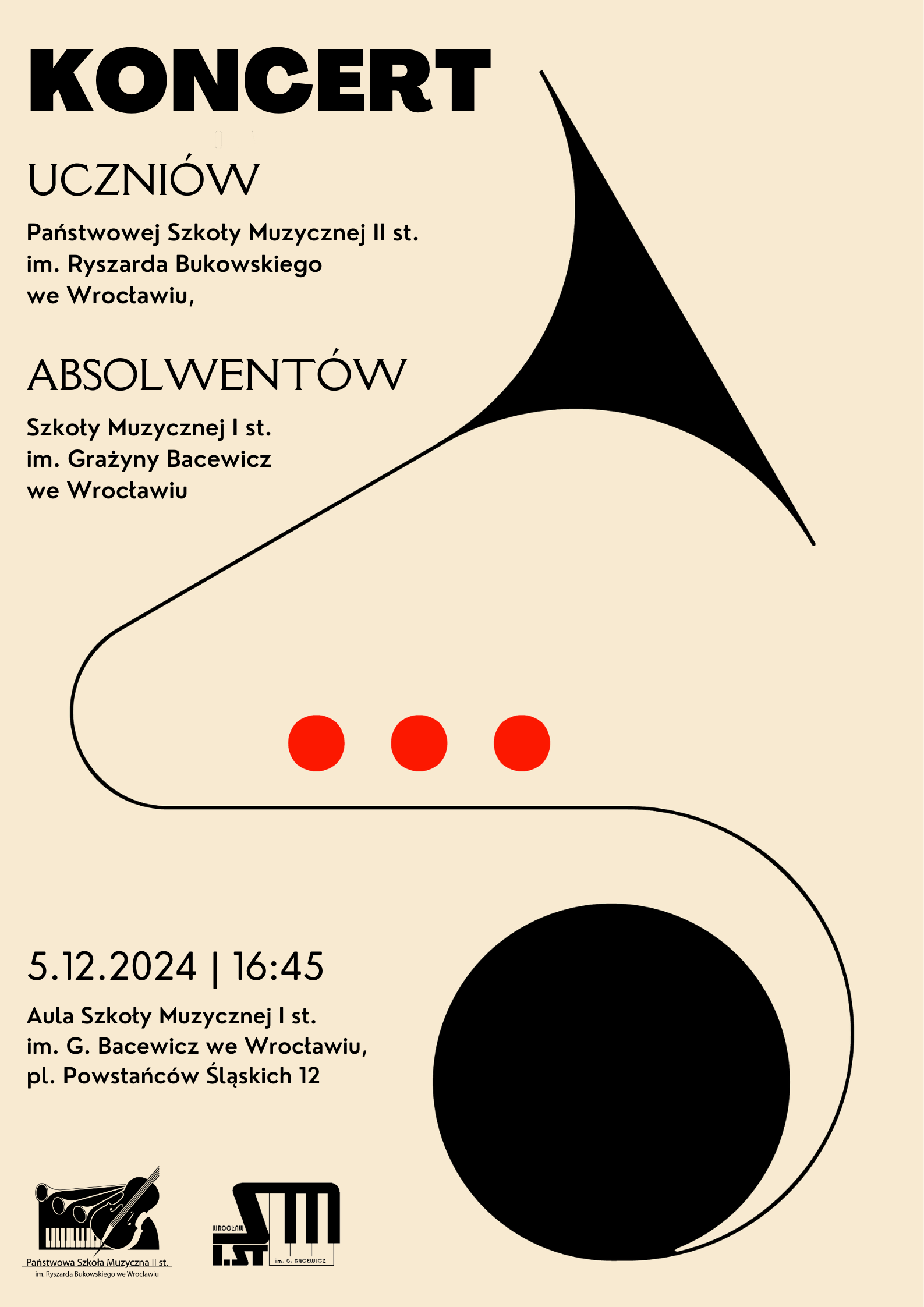 Na beżowym tle czarna grafika prezentująca trąbkę, z lewej strony tekst w kolorze czarnym "Koncert uczniów Państwowej Szkoły Muzycznej II stopnia im. Ryszarda Bukowskiego we Wrocławiu, absolwentów Szkoły Muzycznej I st. im. Grażyny Bacewicz we Wrocławiu, 5 grudnia 2024, 16:45, Aula Szkoły Muzycznej I st. im. G. Bacewicz we Wrocławiu". W lewym dolnym rodu loga obu szkół.