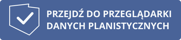 a niebieskim tle po lewej stronie kształt Polski w środku ikonki znacznik wyboru, po prawej stronie ikonki biały napis Przejdź do przeglądarki danych planistycznych