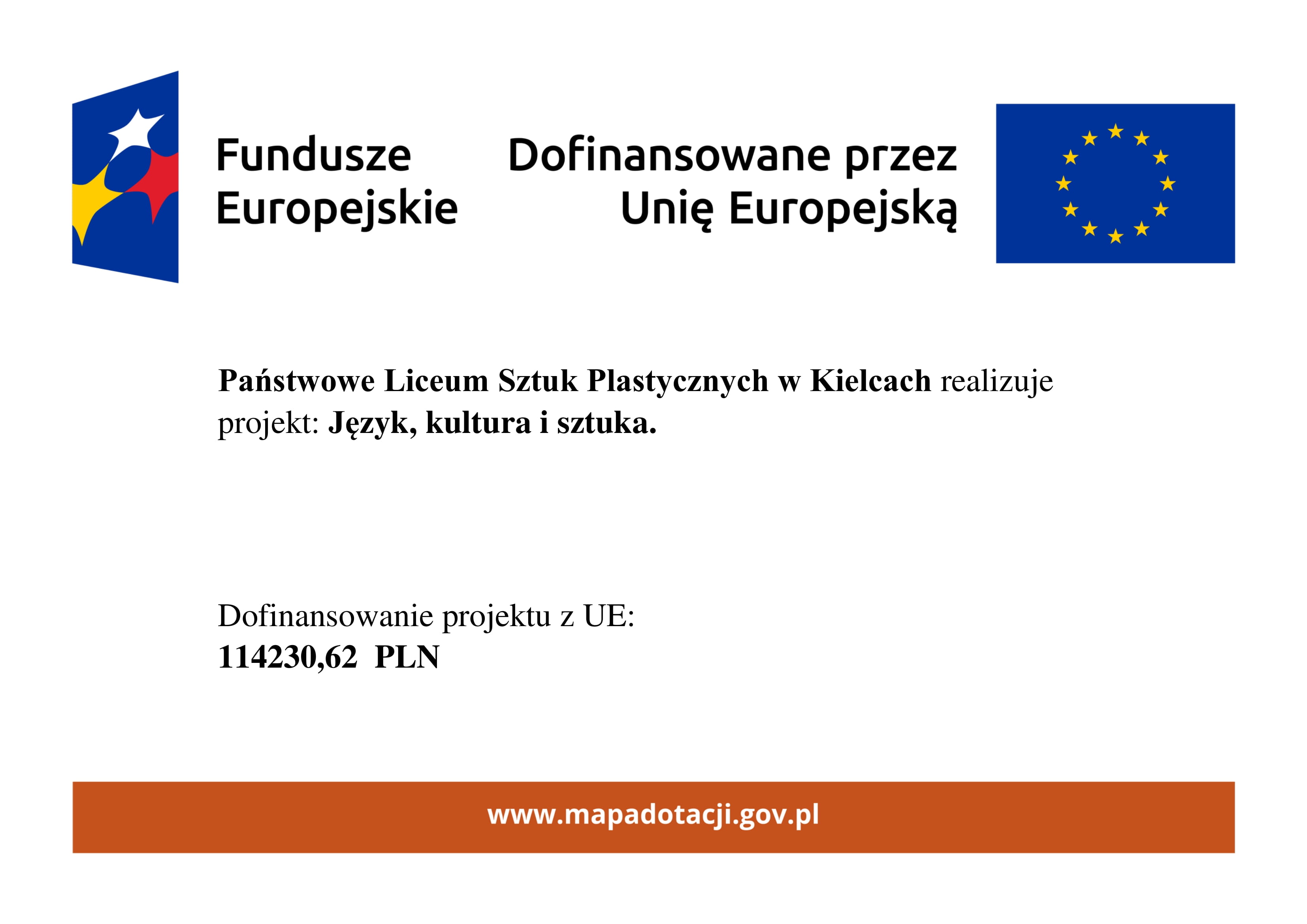 zdjęcie przedstawia plakat z logo Unii Europejskiej w formie żółtych gwiazdek ułożonych w okrąg na niebieski tle, napis w kolorze czarnym Państwowe Liceum Sztuk Plastycznych w Kielcach oraz napis w kolorze zielonym Język, kultura i sztuka