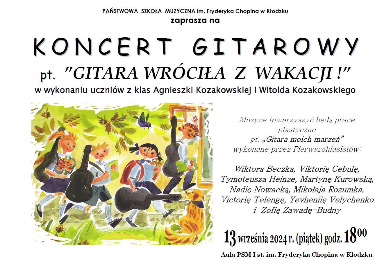 Plakat na białym tle z grafiką rysunkową chłopców niosących gitary oraz informacją tekstową dot. koncertu uczniów klas gitary p. A. i W. Kozakowskiego pt. "Gitara wróciła z wakacji" - 13 września 2024