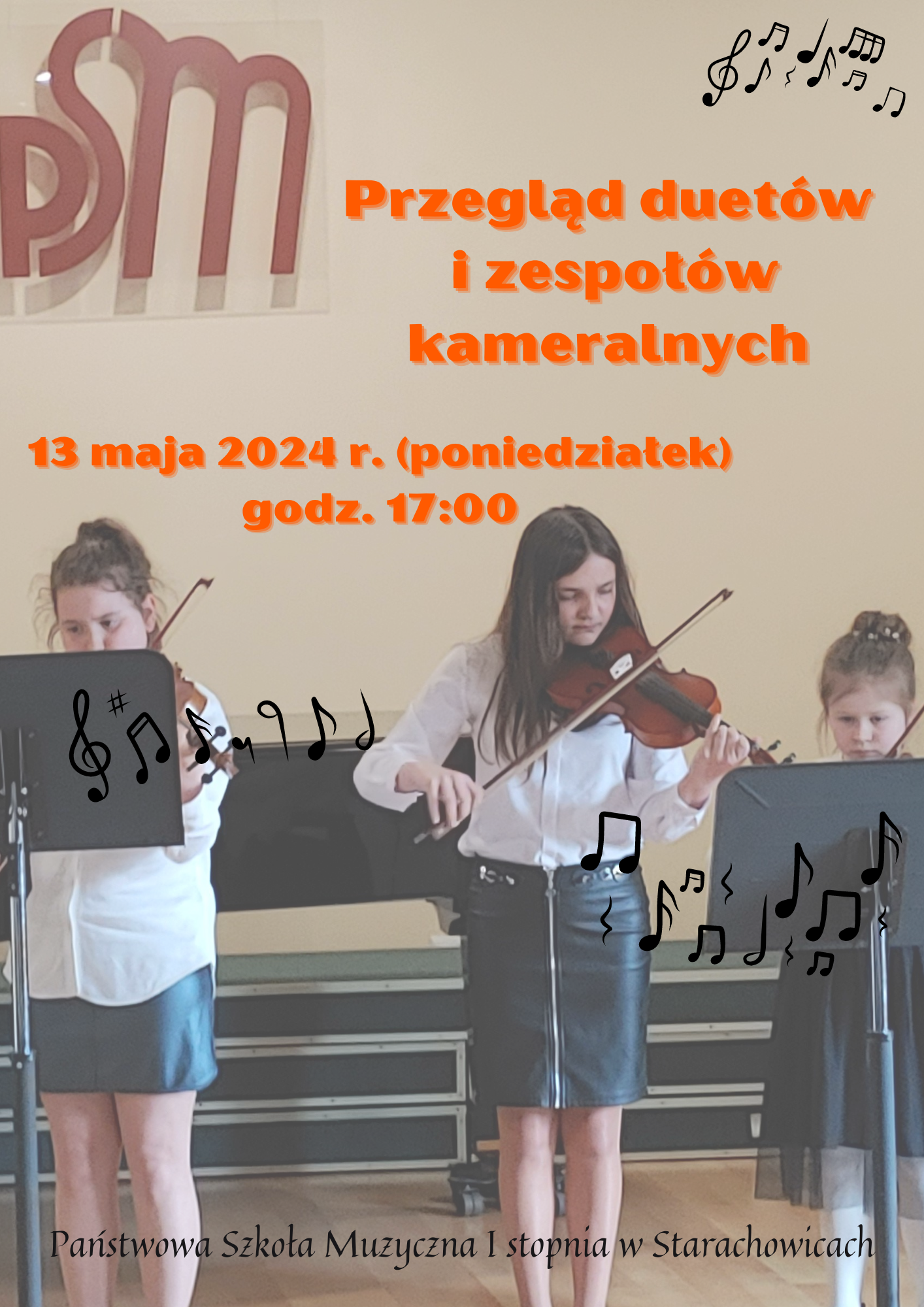Na plakacie przedstawione są 3 dziewczynki które grają na skrzypcach zespole kameralnym. W treści plakatu umieszczony jest napis Przegląd duetów i zespołów kameralnych 13.05.2024 w kolorze pomarańczowym