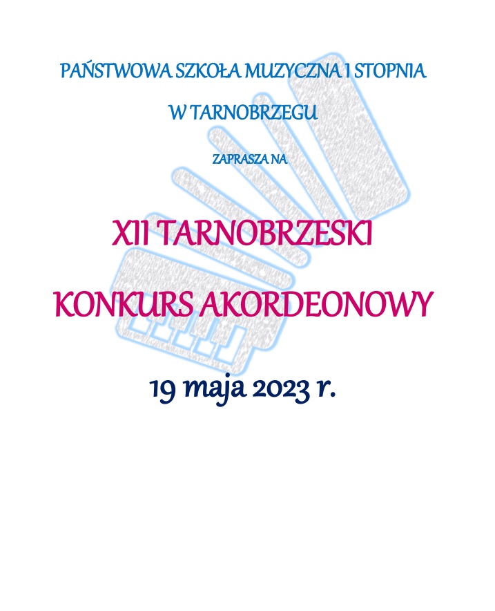 Plakat XII Tarnobrzeskiego Konkursu Akordeonowego, który odbędzie się 19 maja 2023 r. Napisy w kolorze czerwonym, jasnoniebieskim oraz granatowym. W tle ilustracja przedstawiająca akordeon obrysowany jasnoniebieskim kolorem.