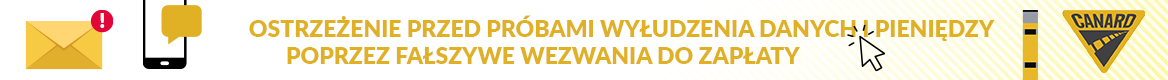 Baner z komunikatem o ostrzeżeniu przed próbami wyłudzenia danych i pieniędzy poprzez fałszywe wezwania do zapłaty. Po prawej stronie logo CANARD