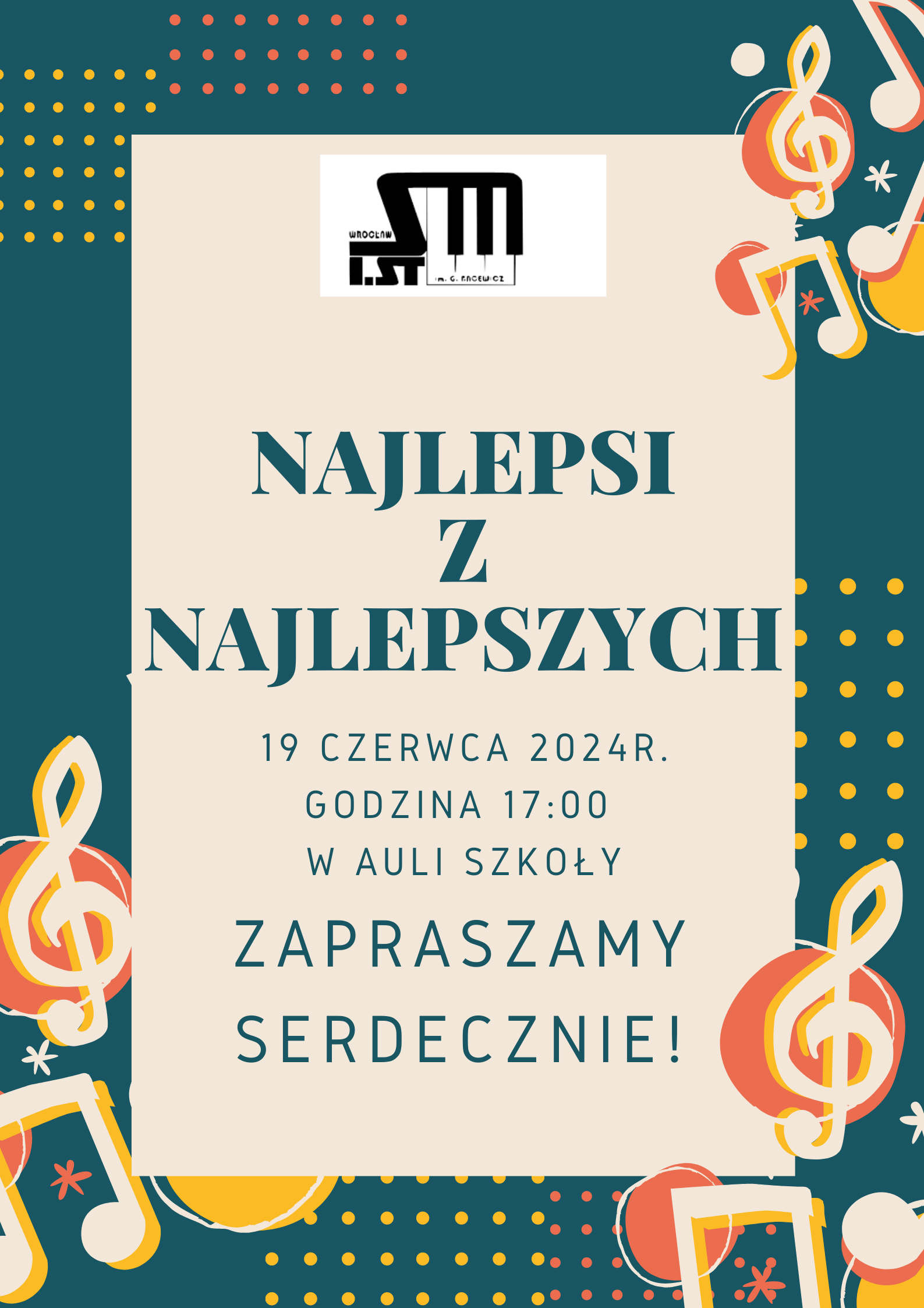 Na zielonym tle z kolorowymi elementami , prostokąt w kolorze kremowym. Na górze prostokąta logo szkoły, poniżej tekst w kolorze zielonym "Najlepsi z najlepszych 19 czerwca 2024 r. godzina: 17.00 w auli szkoły, Serdecznie zapraszamy". 