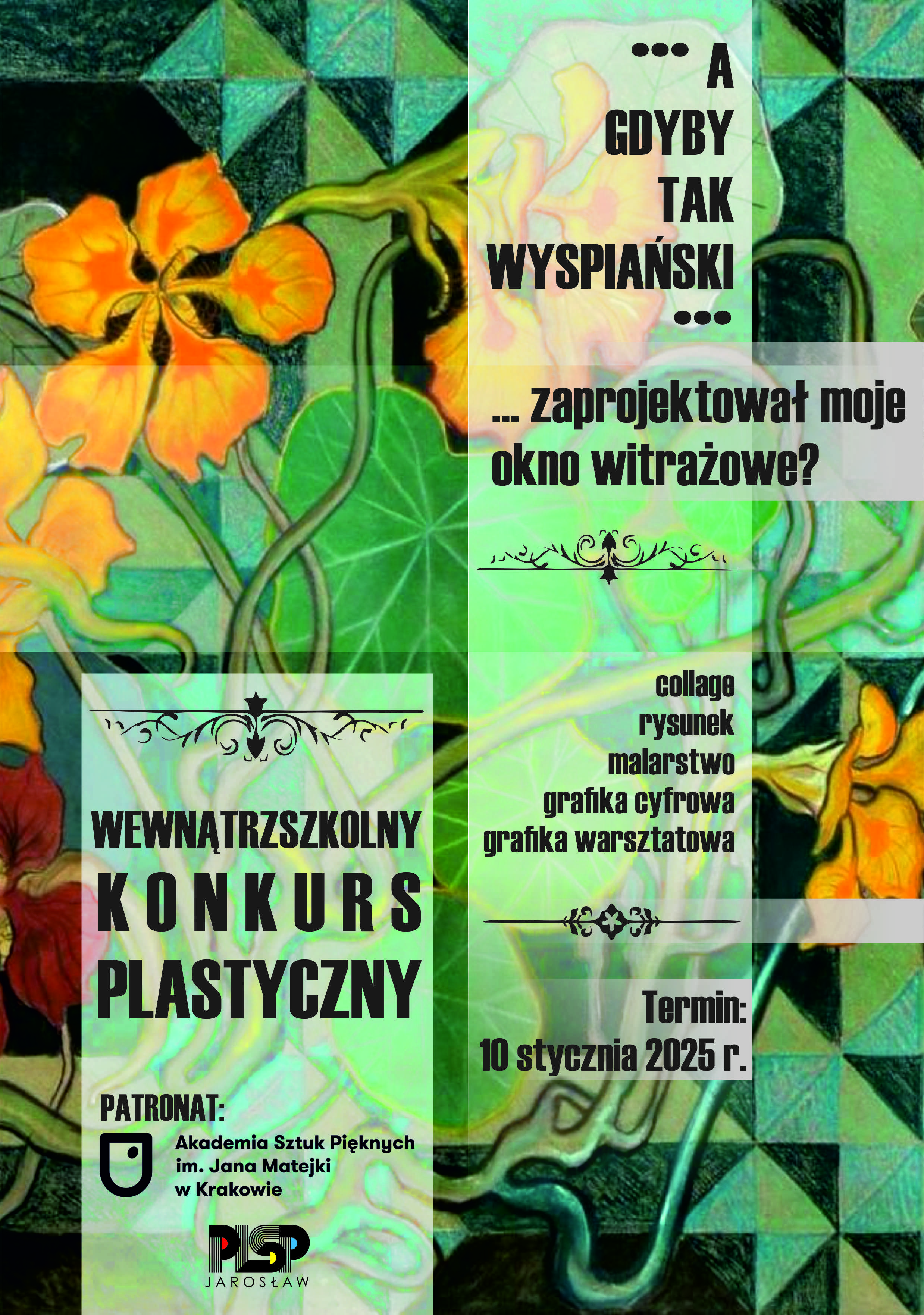 Grafika przedstawia plakat z informacją o konkursie. Tłem plakatu są żółte kwiaty połączone z zielonymi liśćmi. W centralnej części grafiki zostały umieszczone informacje dotyczące tego konkursu.