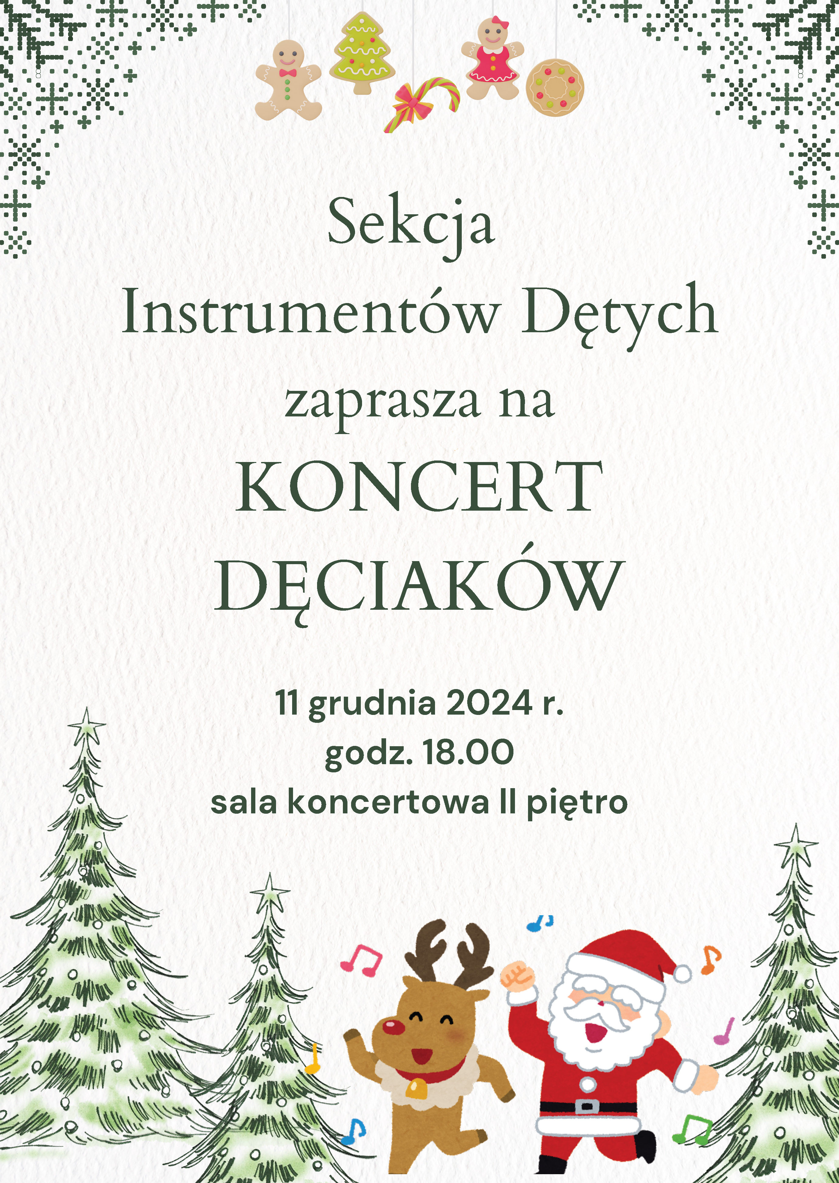 Sekcja Instrumentów Dętych zaprasza na KONCERT DĘCIAKÓW11 grudnia 2024 r. godz. 18.00 sala koncertowa II piętro