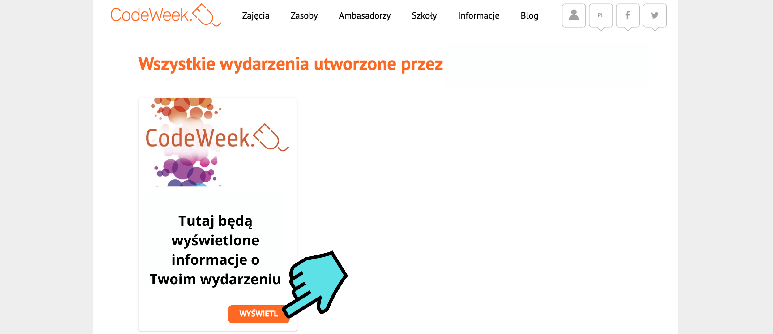 Grafika przedstawia ekran strony codeweek.eu po otworzeniu zakładki “Moje zajęcia”. W dolnej części ekranu znajduje się pole wydarzenia z pomarańczowym przyciskiem “Wyświetl”. Wskazuje na niego niebieski symbol kursora myszy. 