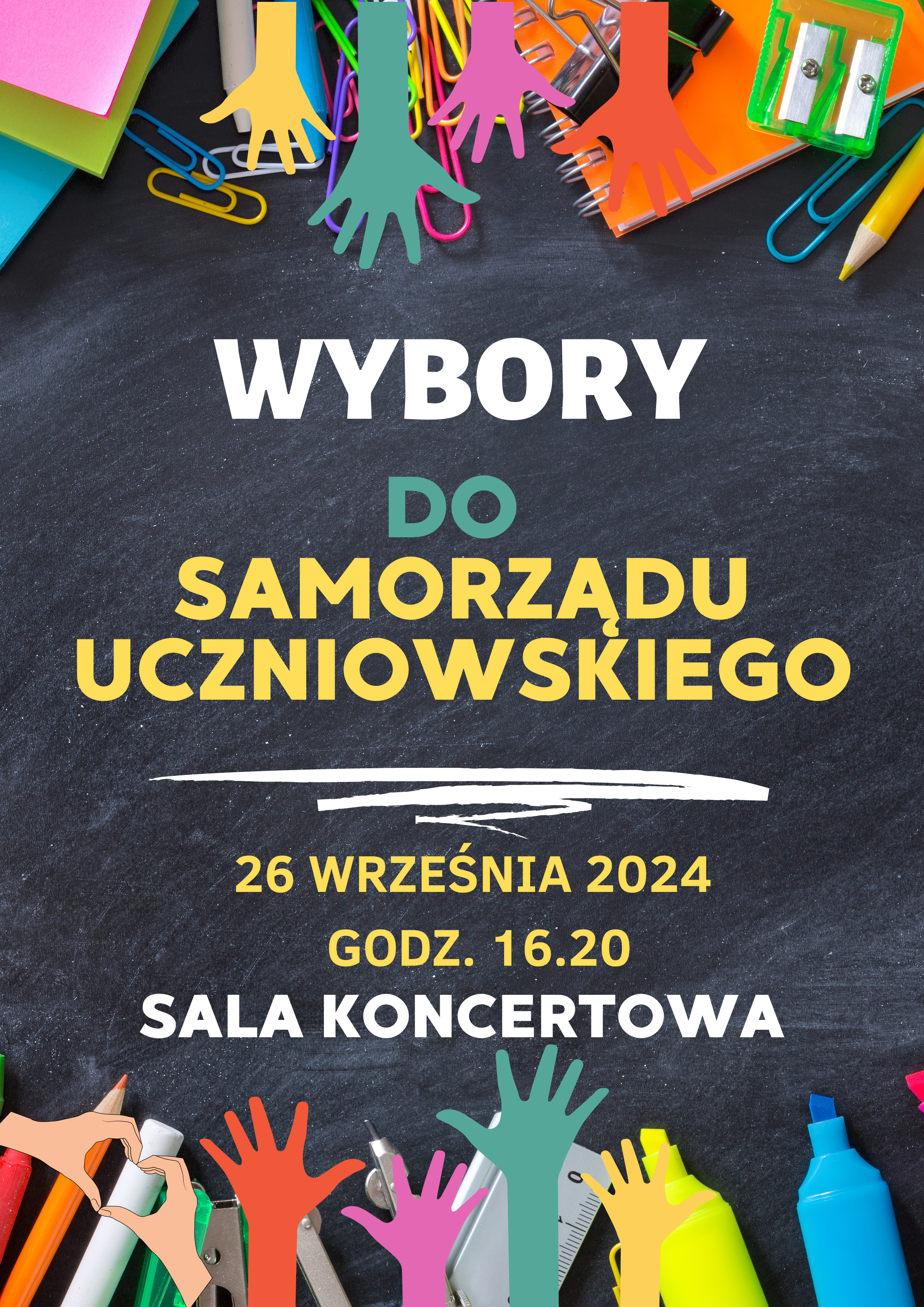 Granatowe tło z góry i z dołu plakatu wystają kolorowe dłonie rozłożone na tle kolorowych Przyborów biurowych bulionu spinaczy flamastrów linijki ołówku pośrodku napisy w kolorach białym zielonym musztardowym wybory do samorządu uczniowskiego 26 września 2024 godzina 16:20 sala koncertowa