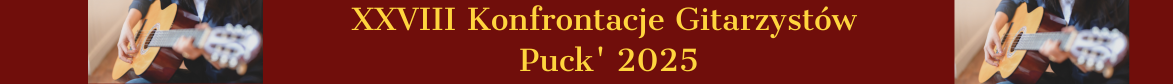 Baner reklamowy tło bordowe, po lewej i prawej stronie zdjęcie osoby grającej na gitarze, na środku napis XXVIII Konfrontacje Gitarzystów Puck 2025