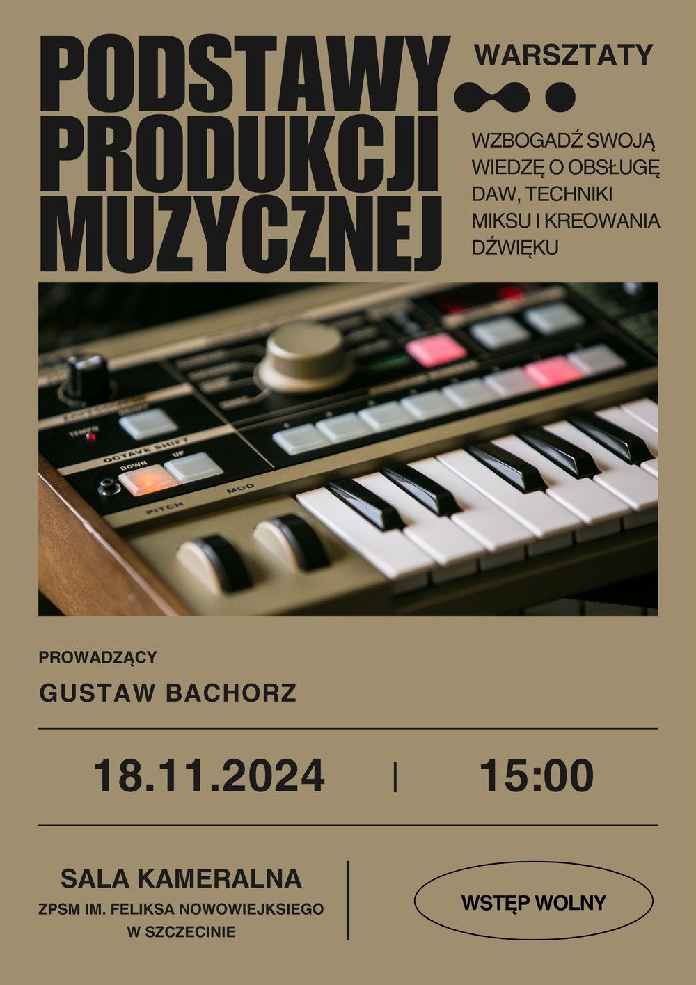 Grafika prezentuje napis: Podstawy Produkcji Muzycznej. Warsztaty. Wzbogać swoją wiedzę o obsługę DAW, techniki miksu i kreowania dźwięku. Prowadzący Gustaw Bachorz. 18.11.2024. 15:00. Sala Kameralna ZPSM w Szczecinie. Wstęp wolny,