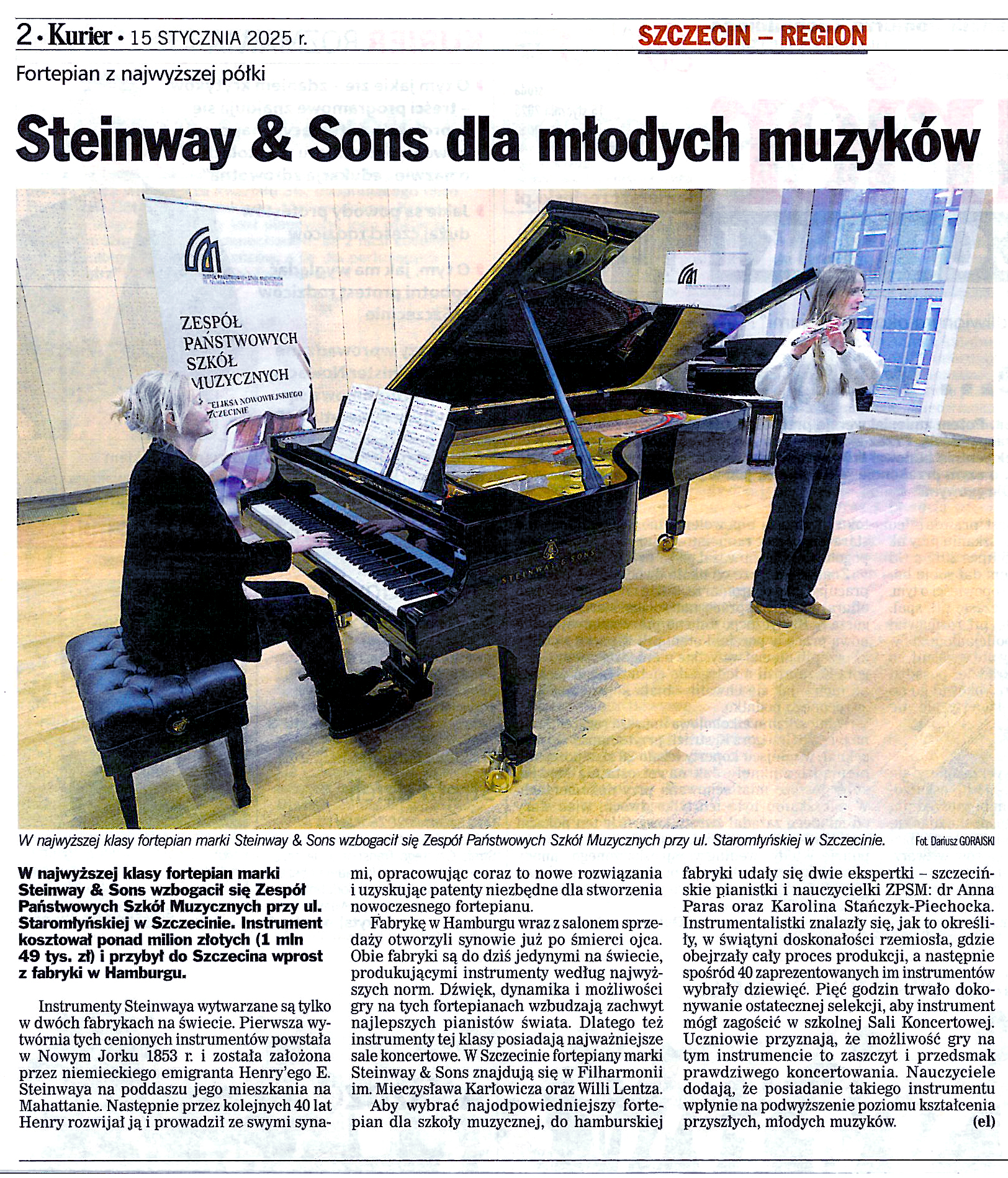 W najwyższej klasy fortepian marki Słeinway & Sons wzbogacił się Zespół Państwowych Szkół Muzycznych przy ul. Staromłyńskiej w Szczecinie. Instrument kosztował ponad milion złotych (1 min 49 tys. zł) i przybył do Szczecina wprost z fabryki w Hamburgu. Instrumenty Steinwaya wytwarzane są tylko w dwóch fabrykach na świecie. Pierwsza wytwórnia tych cenionych instrumentów powstała w Nowym Jorku 1853 r i została założona przez niemieckiego emigranta Henryego E. Steinwaya na poddaszu jego mieszkania na Manhattanie. Następnie przez kolejnych 40 lat Henry rozwijał ją i prowadził ze swymi synami, opracowując coraz to nowe rozwiązania i uzyskując patenty niezbędne dla stworzenia nowoczesnego fortepianu. Fabrykę w Hamburgu wraz z salonem sprzedaży otworzyli synowie już po Śmierci ojca. Obie fabryki są do dziś jedynymi na świecie, produkującymi instrumenty według najwyższych norm. Dźwięk, dynamika i możliwości gry na tych fortepianach wzbudzają zachwyt najlepszych pianistów świata. Dlatego też instrumenty tej klasy posiadają najważniejsze sale koncertowe. W Szczecinie fortepiany marki Steinway & Sons znajdują się w Filharmonii im. Mieczysława Karłowicza oraz Willi Lentza. Aby wybrać najodpowiedniejszy fortepian dla szkoły muzycznej, do hamburskiej fabryki fabryki udały się dwie ekspertki — szczecińskie pianistki i nauczycielki ZPSM: dr Anna Paras oraz Karolina Stańczyk-Piechocka. Instrumentalistki znalazły się, jak to określiły, w świątyni doskonałości rzemiosła, gdzie obejrzały cały proces produkcji, a następnie spośród 40 zaprezentowanych im instrumentów wybrały dziewięć. Pięć godzin trwało dokonywanie ostatecznej selekcji, aby instrument mógł zagościć w szkolnej Sali Koncertowej. Uczniowie przyznają, że możliwość gry na tym instrumencie to zaszczyt i przedsmak prawdziwego koncertowania. Nauczyciele dodają, że posiadanie takiego instrumentu wpłynie na podwyższenie poziomu kształcenia przyszłych, młodych muzyków. (el) 