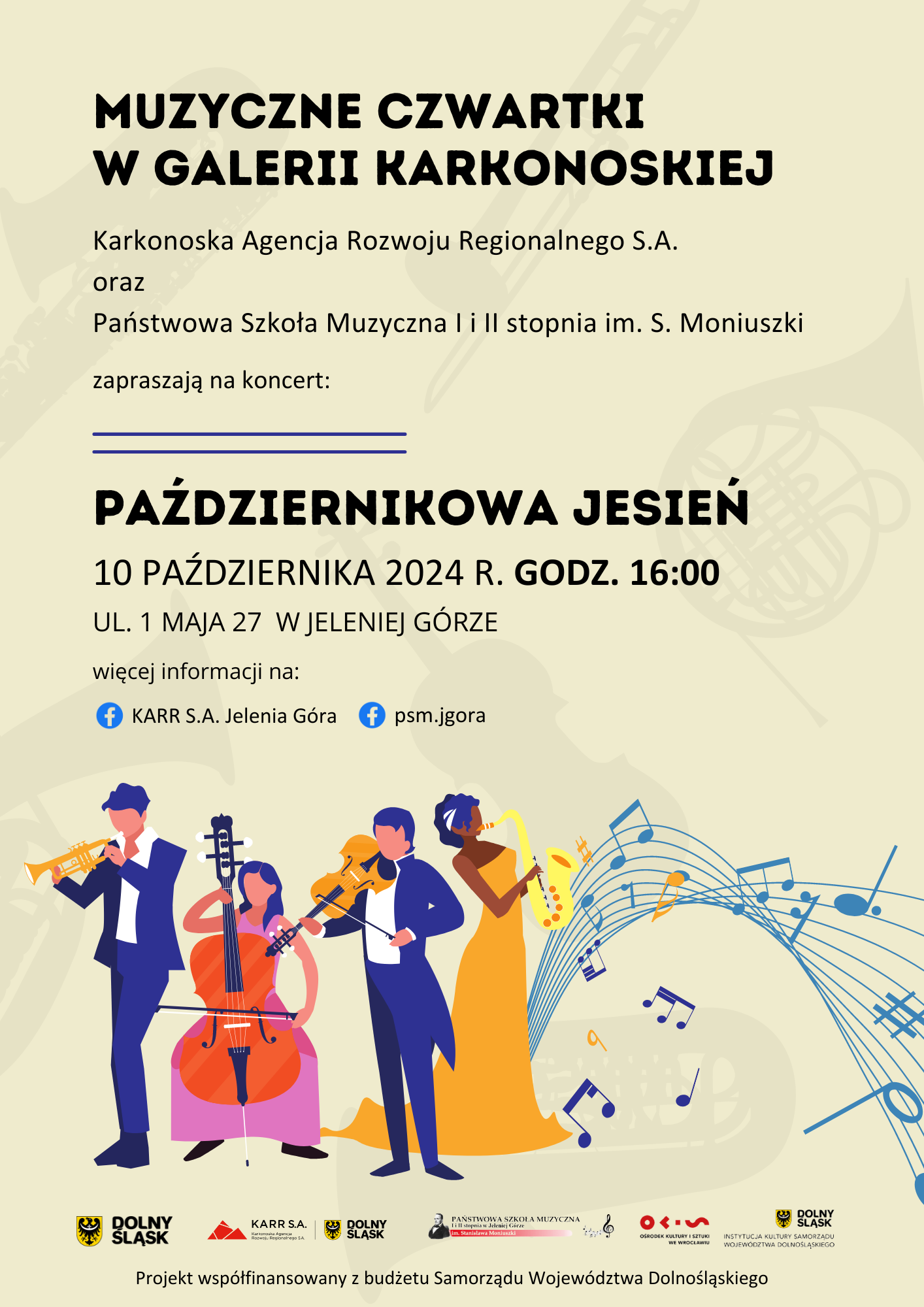 Czarne napisy informujące o wydarzeniu: KARR S.A. oraz PSM I i II stopnia im. Stanisława Moniuszki w Jeleniej Górze zapraszają na koncert. " PAŹDZIERNIKOWA JESIEŃ" 10 PAŹDZIERNIKA 2024 r., godz: 16:00. Galeria Karkonoska 1 Maja 27 w Jeleniej Górze. Środkowa część to obrazek przedstawiający dwójkę uśmiechniętych dzieci. Dziewczynkę trzymającą skrzypce w pozycji do grania oraz chłopca, prezentującego skrzypce.W dolnej części loga. Poniżej czarny napis: projekt współfinansowany z budżetu Samorządu Województwa Dolnośląskiego