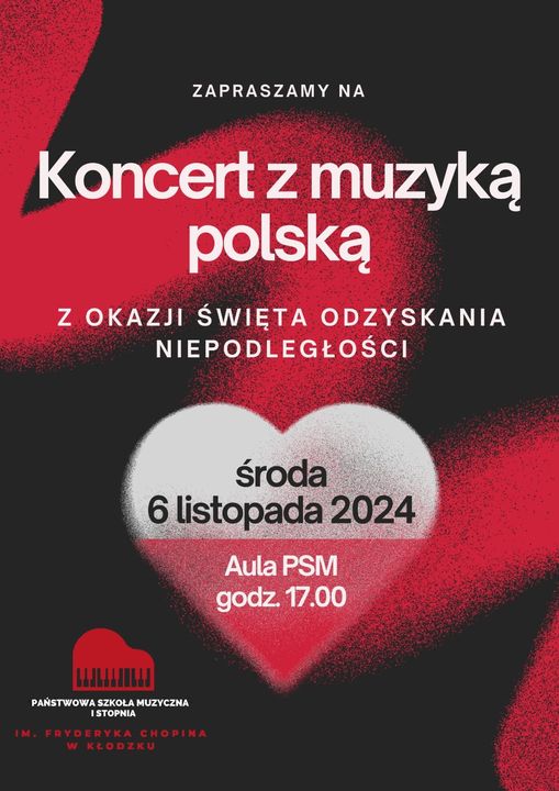 Plakat na czerwono-czarnym tle z szczegółowa informacją tekstową dotycząca koncert z muzyka polską z okazji Święta Odzyskania Niepodległości, który odbędzie się 06 listopada 2024 w auli PSM w Kłodzku