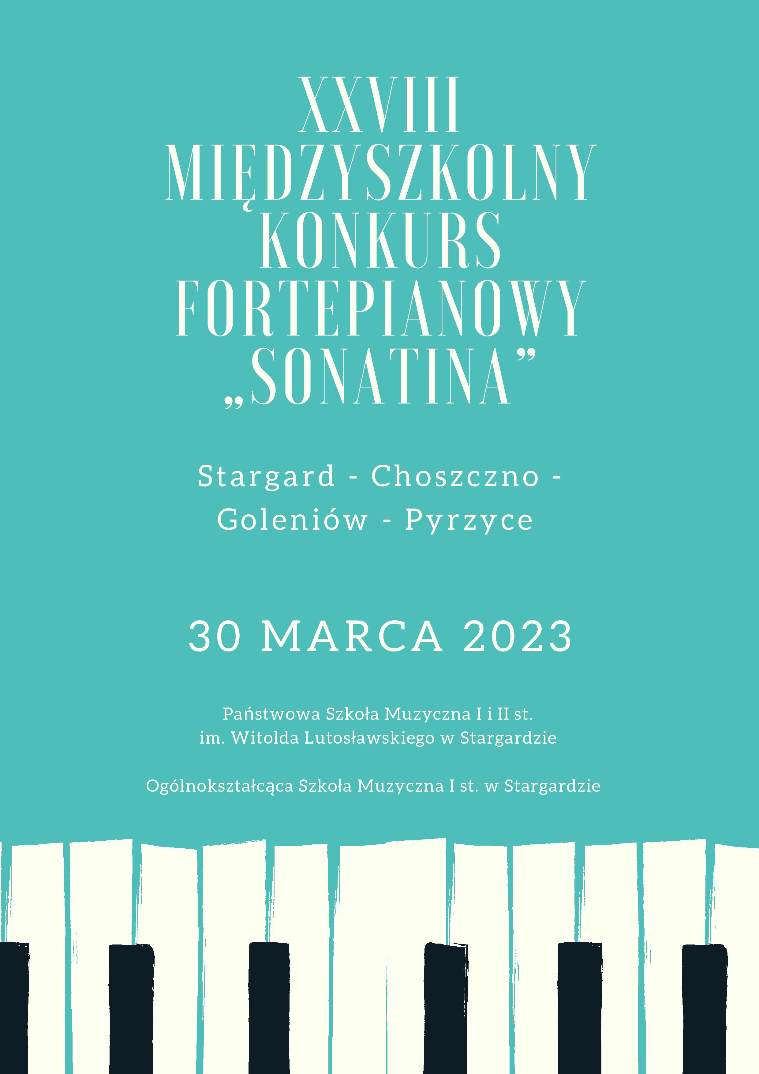 Plakat 28. Konkursu Fortepianowego "Sonatina" pomiędzy uczniami szkół muzycznych ze Stargardu, Choszczna, Goleniowa i Pyrzyc w dniu 30 marca 2023. 