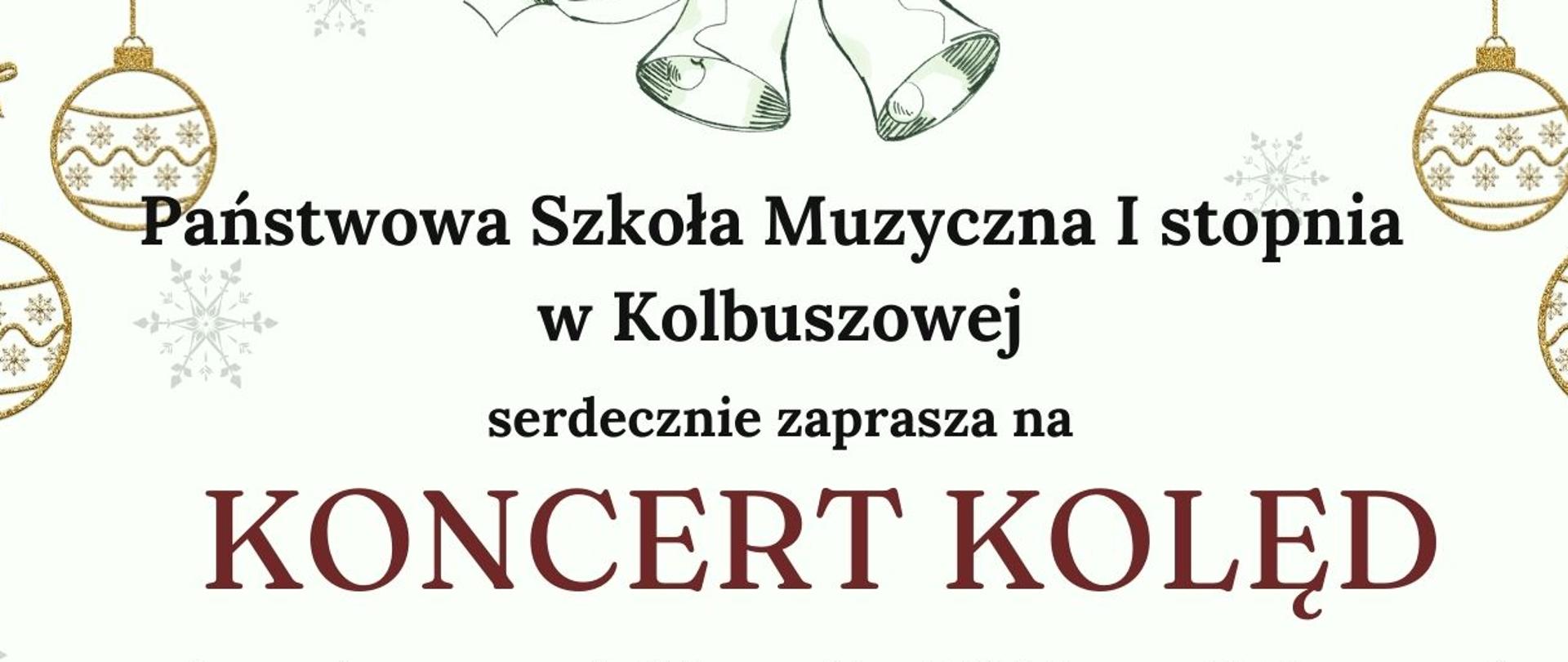 Plakat na białym tle z elementami ozdob świątecznych. Na całej powierzchni informacja o koncertach kolęd w kolorze czarnym i brązowym.