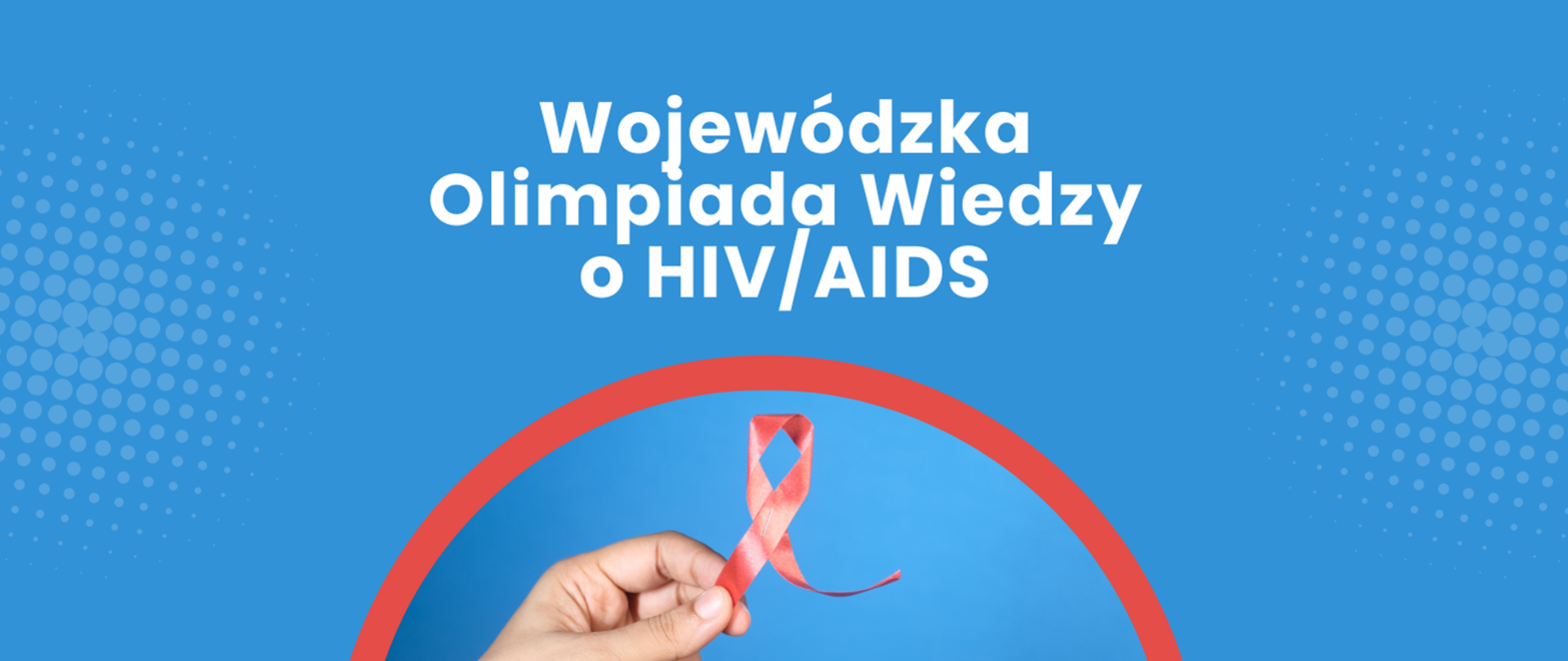 na niebieskim tle dłoń trzymająca czerwoną wstążeczkę symbol Dnia AIDS i napis Wojewódzka Olimpiada Wiedzy o HIV-AIDS