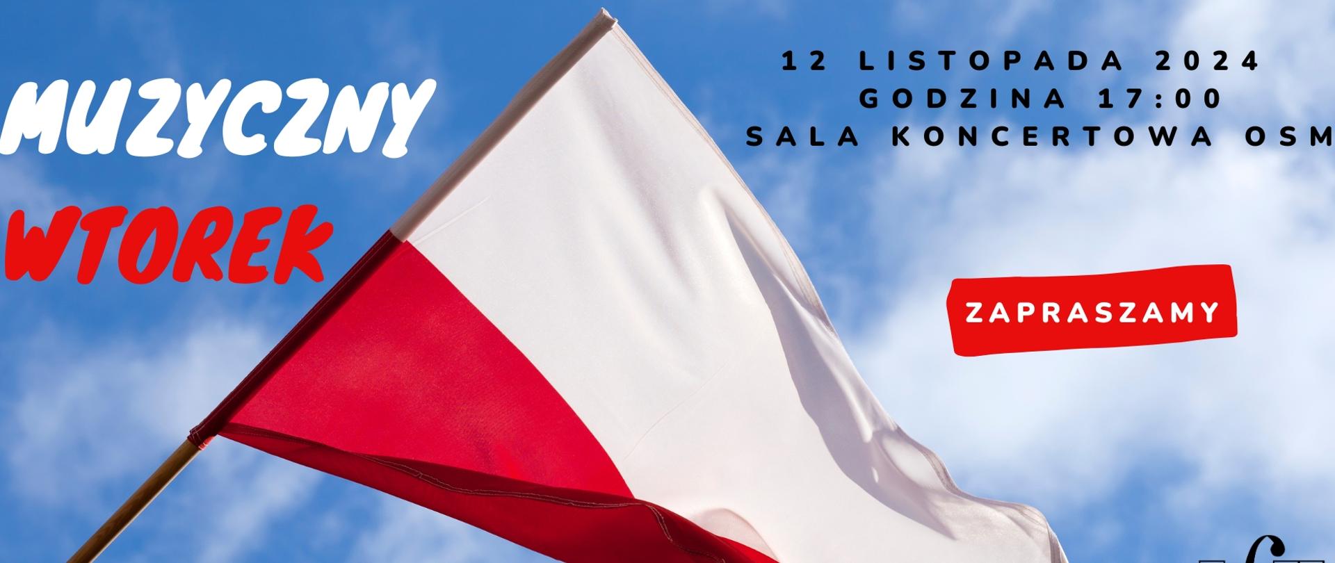 Plakat zapowiada koncert z cyklu "Muzyczny wtorek", który odbędzie się w dniu 12 listopada 2024 r. o godzinie 17:00 na sali koncertowej Ogólnokształcącej Szkoły Muzycznej I i II st. im. Karola Lipińskiego w Lublinie. Na tle błękitnego nieba z puszystymi białymi chmurkami w lewym górnym rogu umieszczono biało-czerwony napis "Muzyczny wtorek". W centralnej części widnieje Polska Flaga powiewająca na wietrze. Z prawej strony czarny napis z terminem i miejscem wydarzenia oraz pod spodem na czerwonym tle białymi literami wypisane jest słowo "Zapraszamy". W dolnej części grafiki po lewej stronie biało-czerwonymi literami napisana jest informacja o uczestnikach koncertu i jego program, natomiast po prawej stronie znajduje się czarne logo Ogólnokształcącej Szkoły Muzycznej I i II st. im. Karola Lipińskiego w Lublinie.
