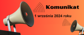 Obraz przedstawia po obu stronach syreny alarmowe oraz napisy: "Komunikat" i poniżej "1 września 2024 roku" na pomarańczowym (miejscami wpadającym w czerwony) tle.