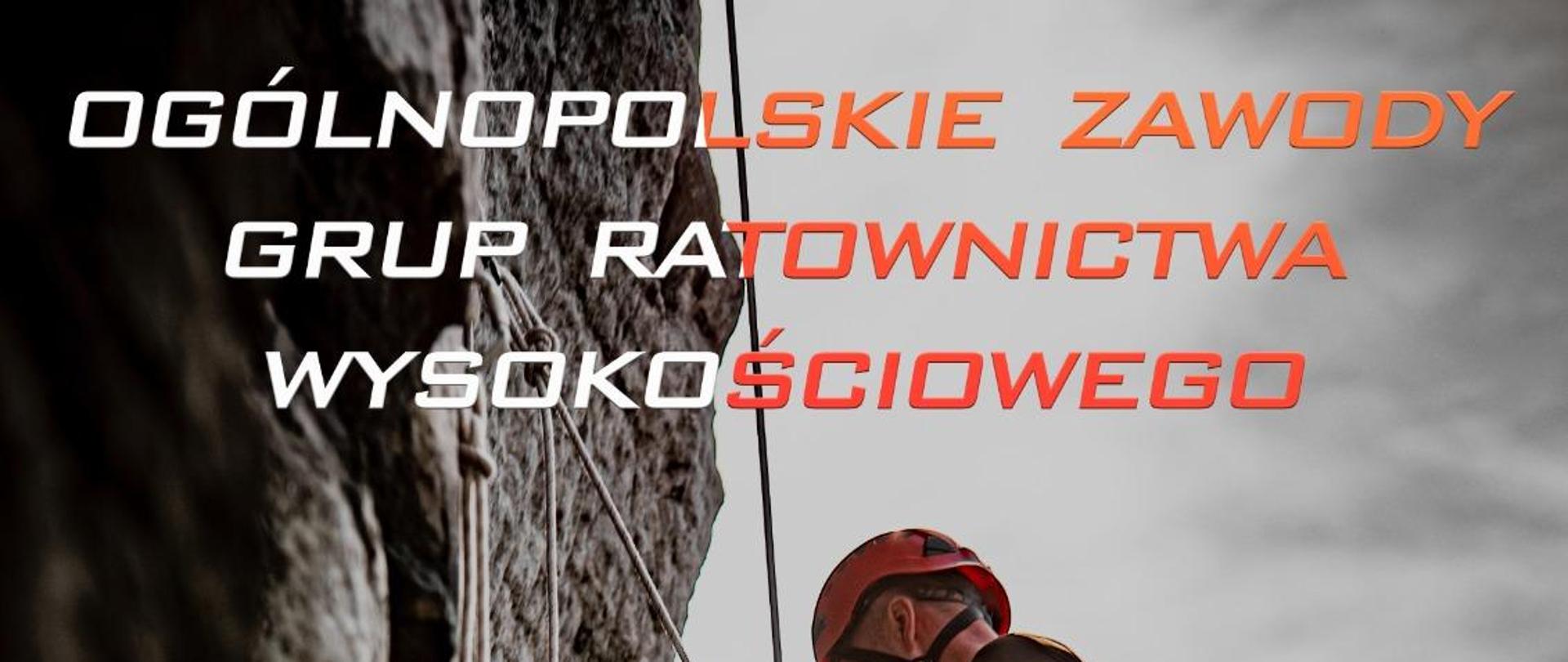 Plakat Ogólnopolskich Zawodów Grup Ratownictwa Wysokościowego, w środkowej części ratownik wysokościowy na linach przy skałach