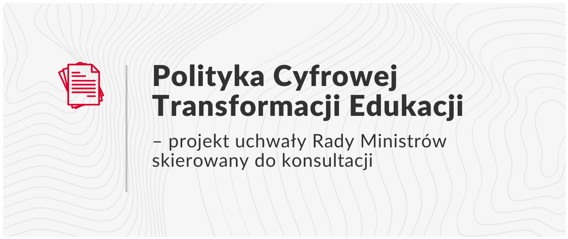 plansza tytułowa z napisem Polityka Cyfrowej Transformacji Edukacji - projekt uchwały Rady Ministrów skierowany do konsultacji