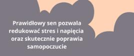 Prawidłowy sen pozwala redukować stres i napięcia oraz skutecznie poprawia samopoczucie.