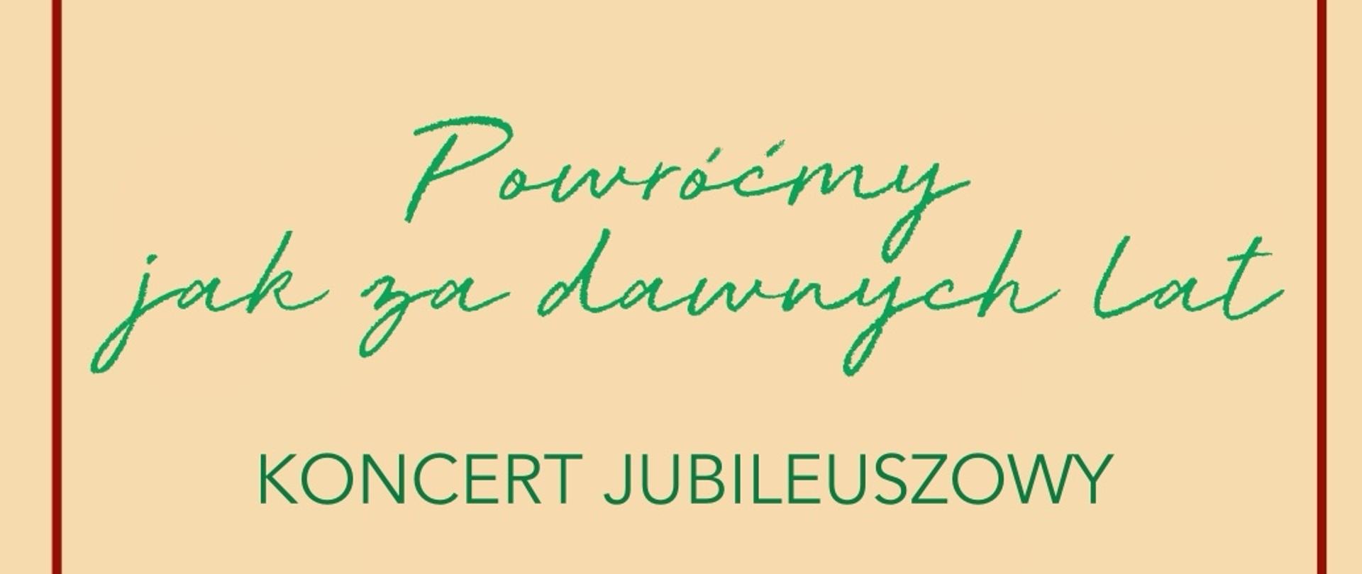 Powróćmy jak za dawnych lat baner koncertu jubileuszowego, zielone litery na beżowym tle