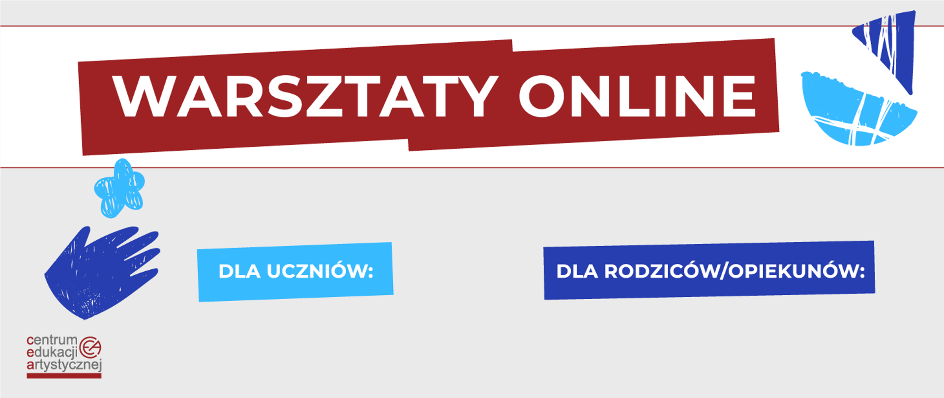 Grafika na szarym tle z logo CEA w lewym dolnym rogu i informacją tekstową z terminami warsztatów psychologiczno-pedagogicznych dla uczniów szkół artystycznych oraz ich rodziców/prawnych opiekunów